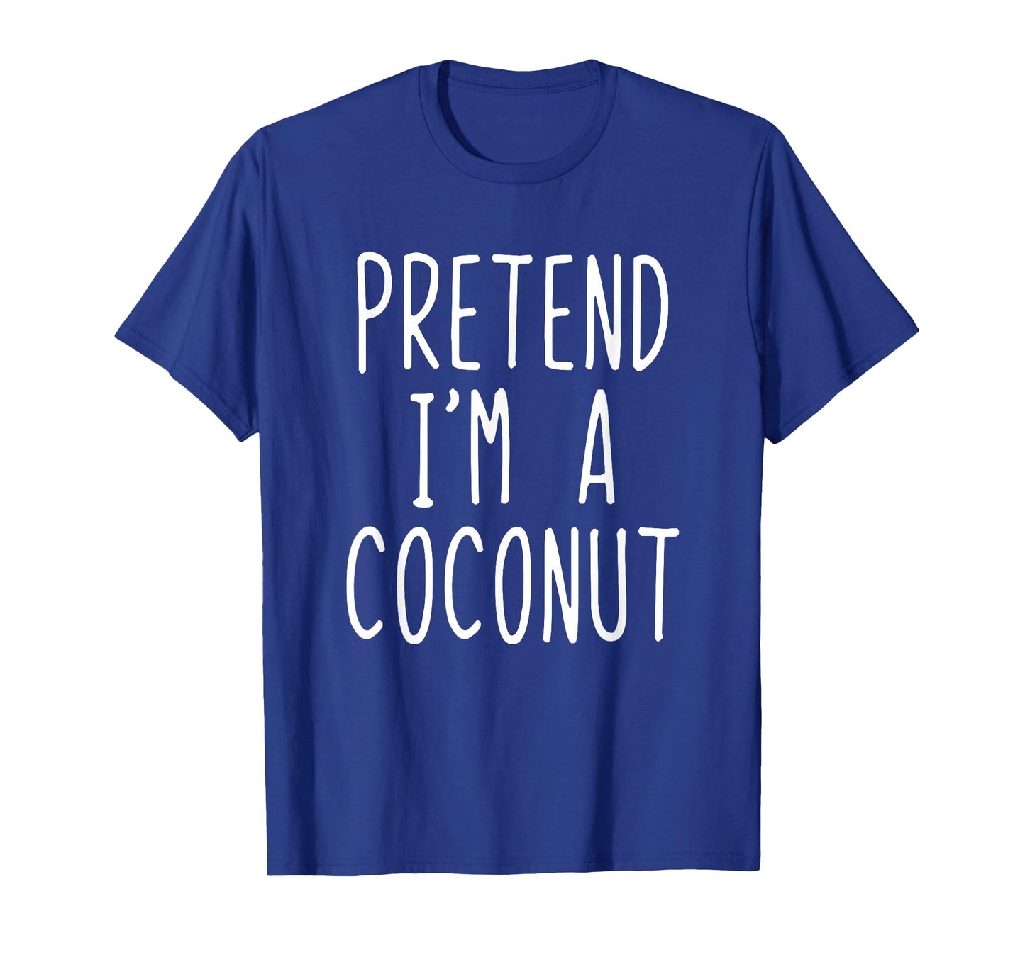 Pretend I'm A Coconut Costume Halloween Lazy Adult Kids T-Shirt