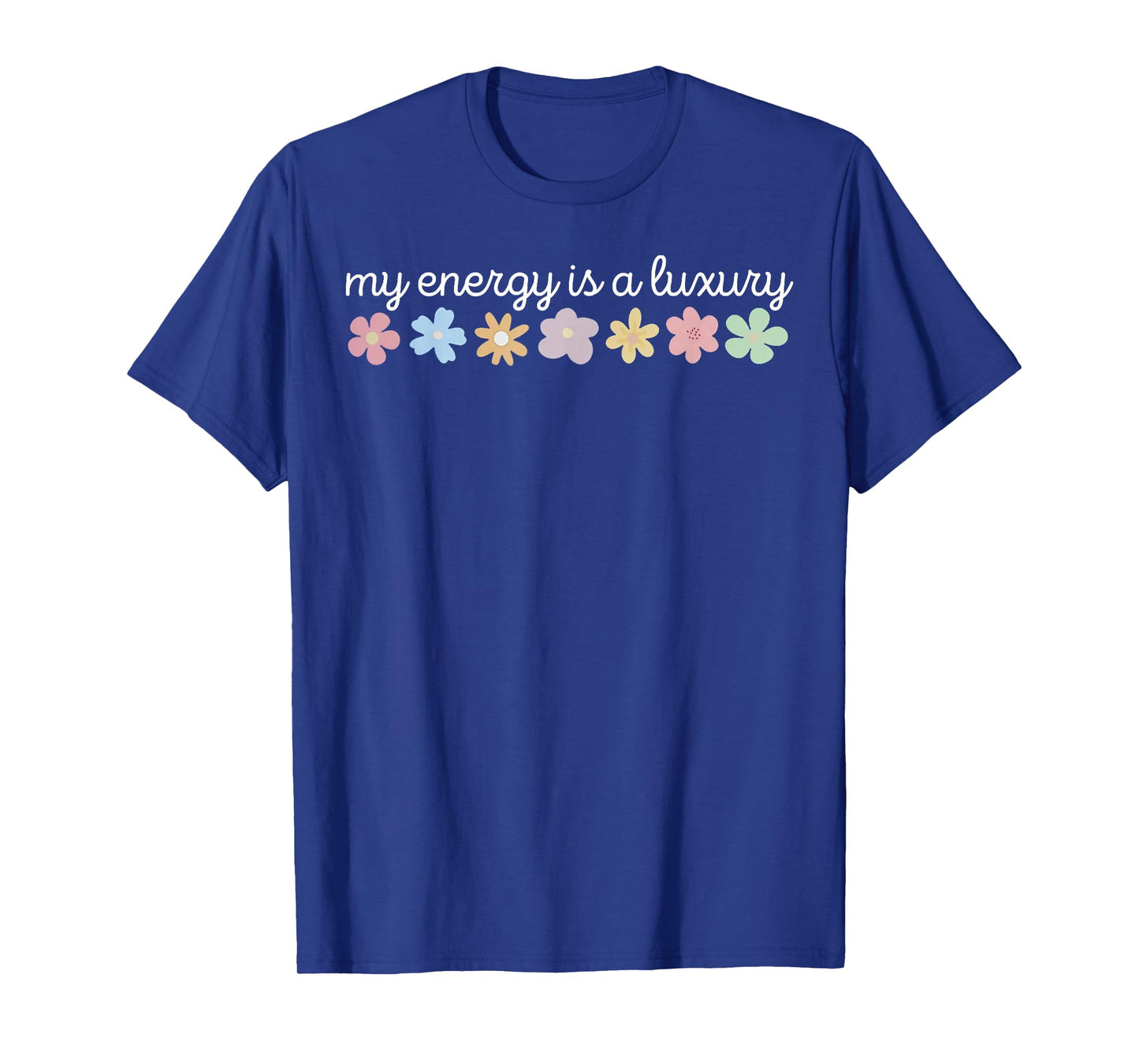 My Energy is A Luxury T-Shirt