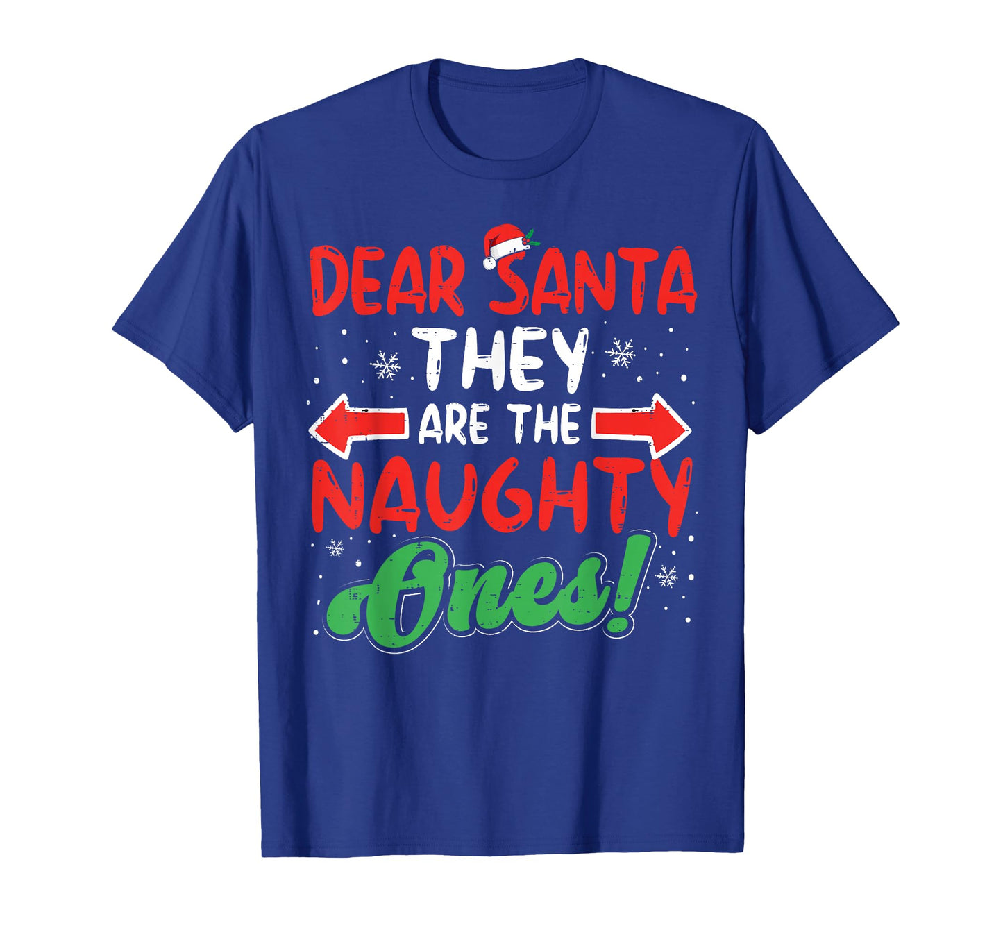 Dear Santa They Naughty Ones Christmas Xmas Men Women Kids T-Shirt