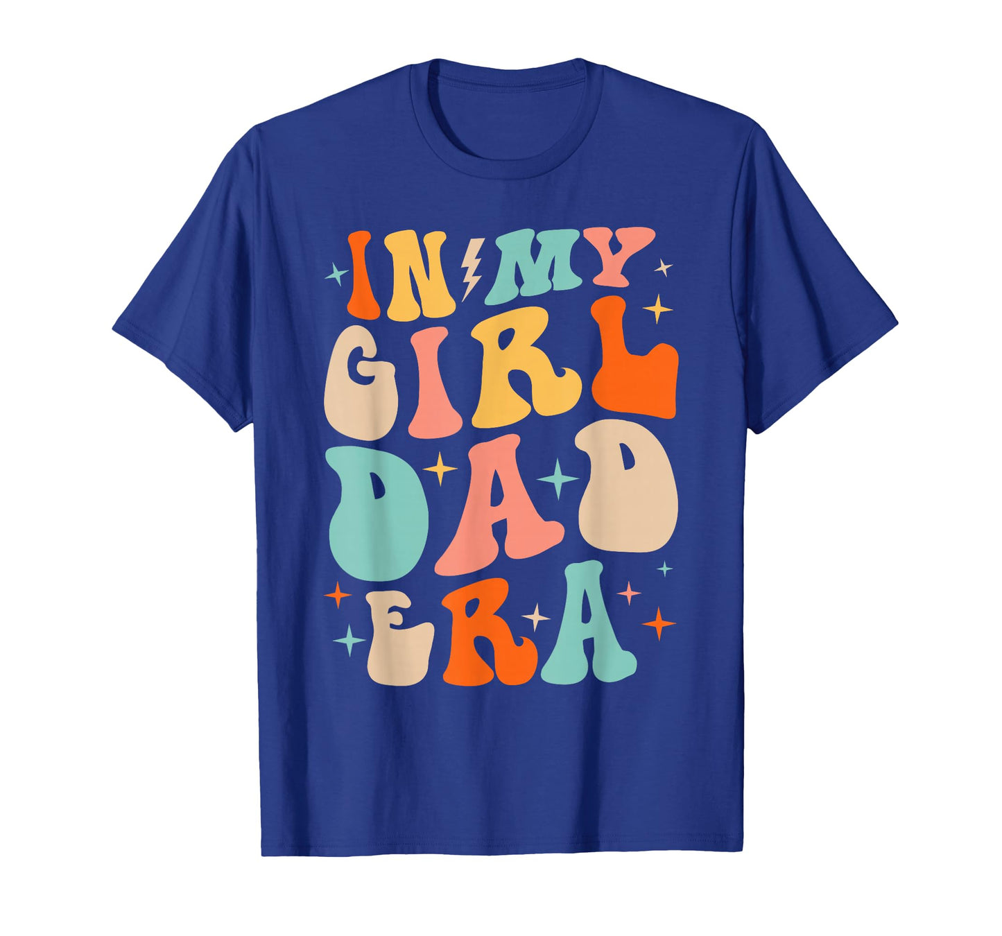 In My Dad Girl Era Funny Fathers Day Groovy Dad Men T-Shirt