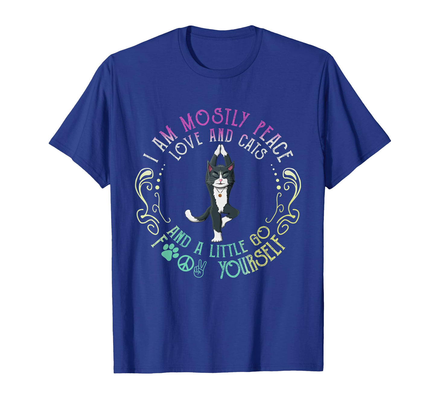 I Am Mostly Peace Love And Cats Funny Apparel T-Shirt