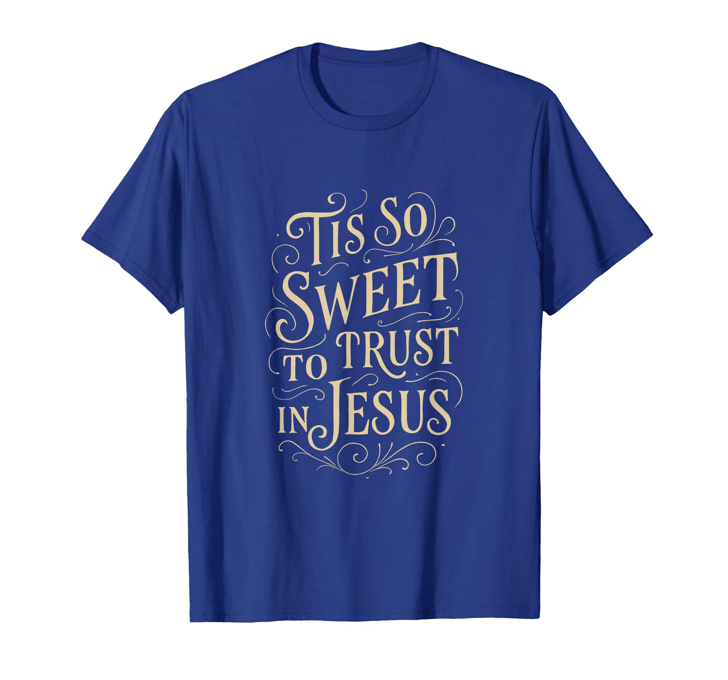 Hymns - Tis So Sweet to Trust in Jesus - Christian Worship T-Shirt