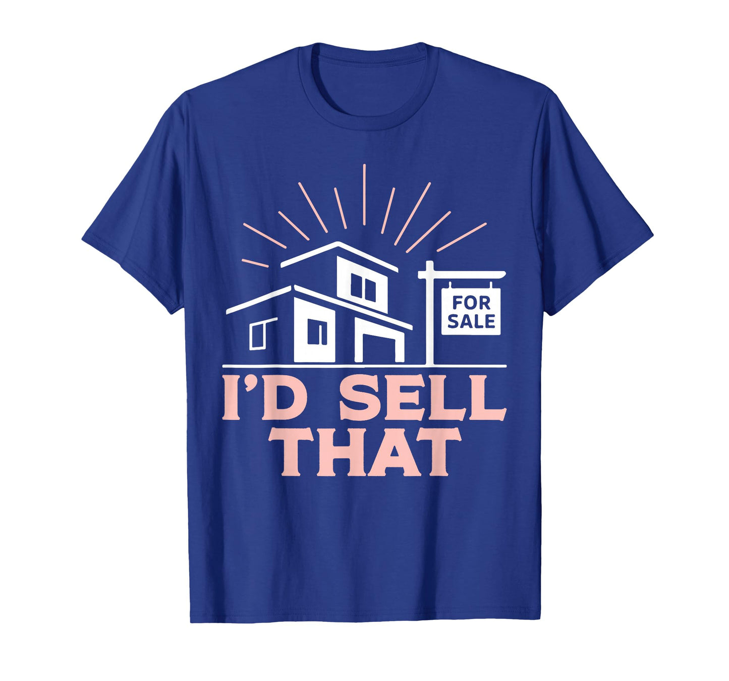 Realtor I'd Sell That T-Shirt