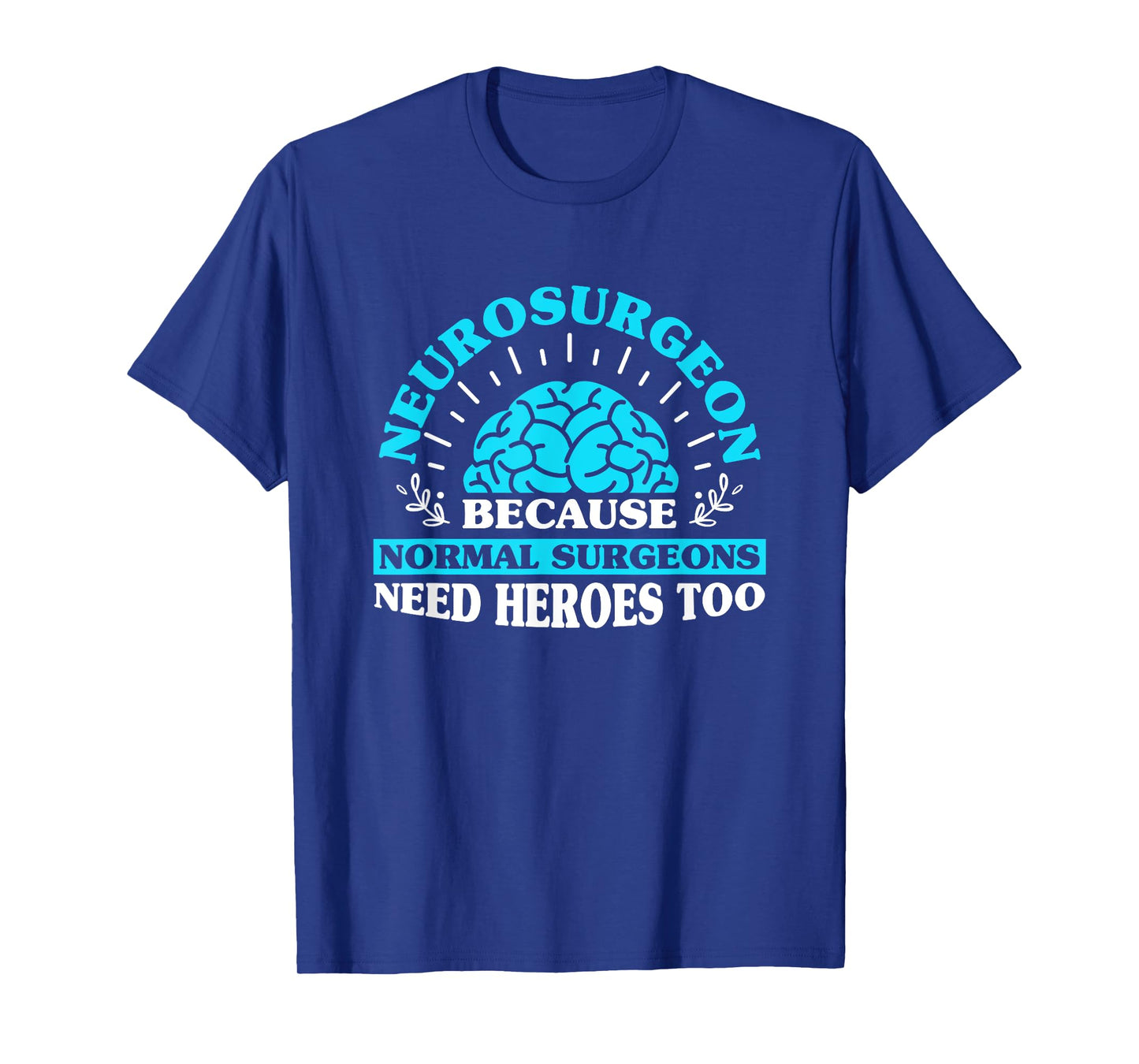 Neurologist Neurosurgery Neurosurgeon T-Shirt