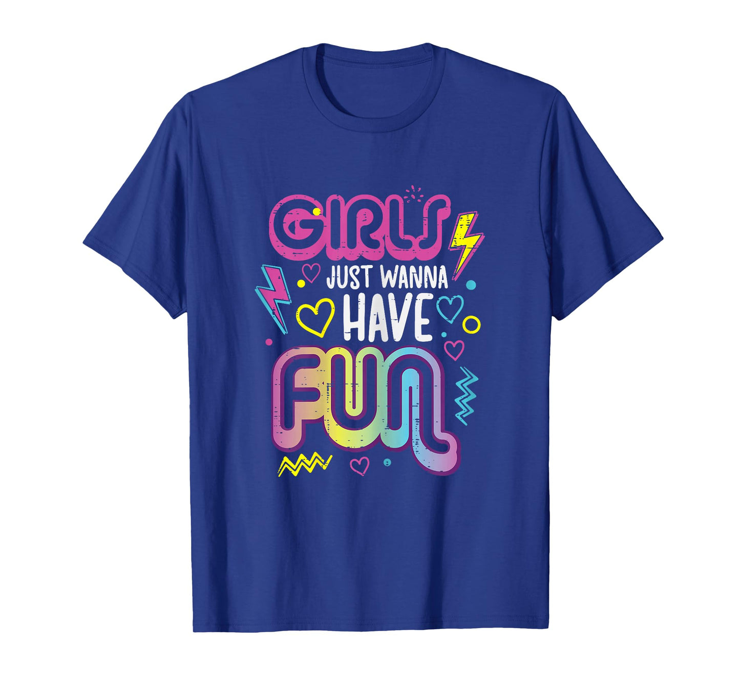 Girls Just Wanna Have Fun Retro 70s 80s 90s Women Girls Kids T-Shirt