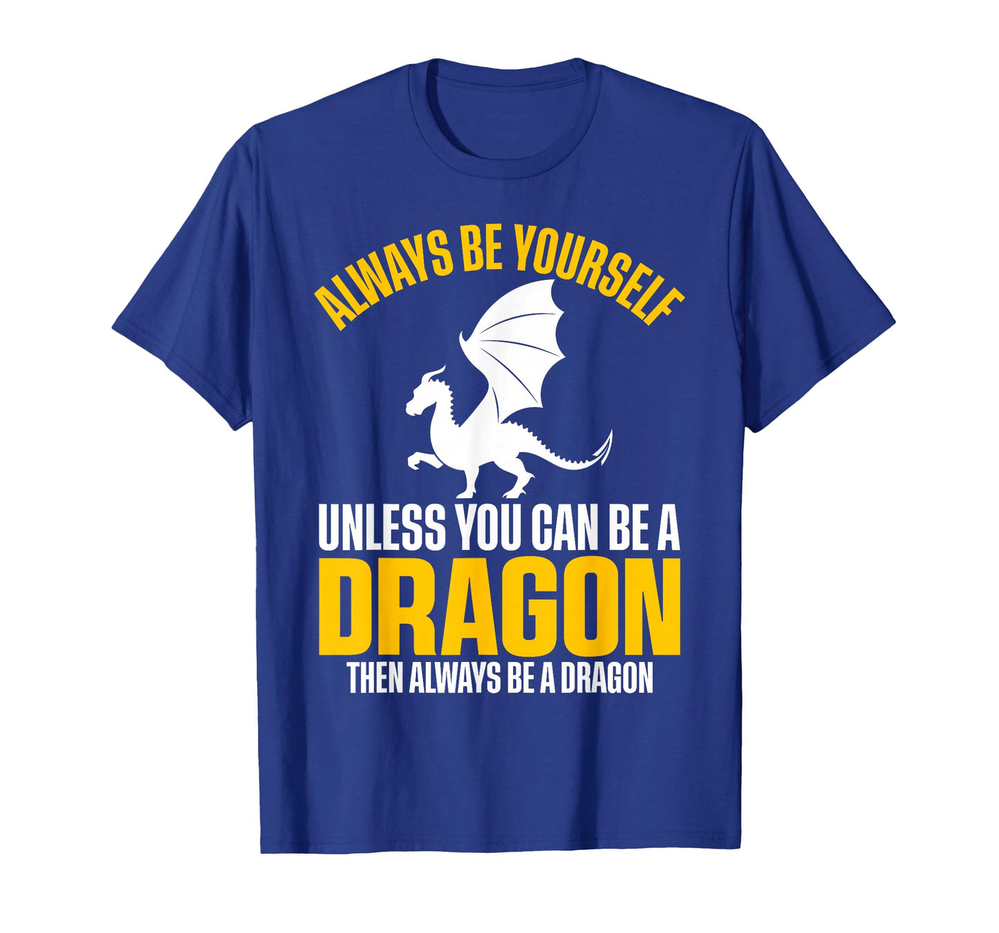 Vintage Always Be Yourself Unless You Can Be A Dragon T-Shirt
