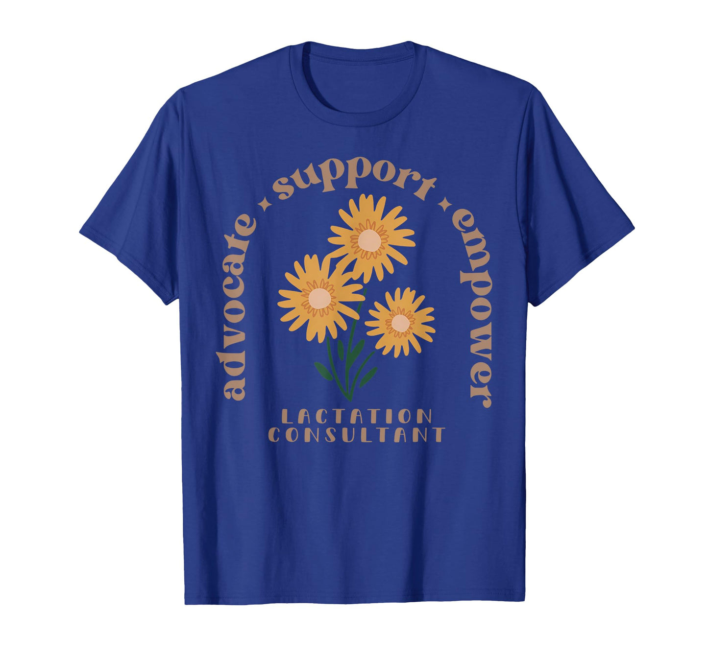 Lactation Consultant Flower Advocate Support Empower IBCLC T-Shirt