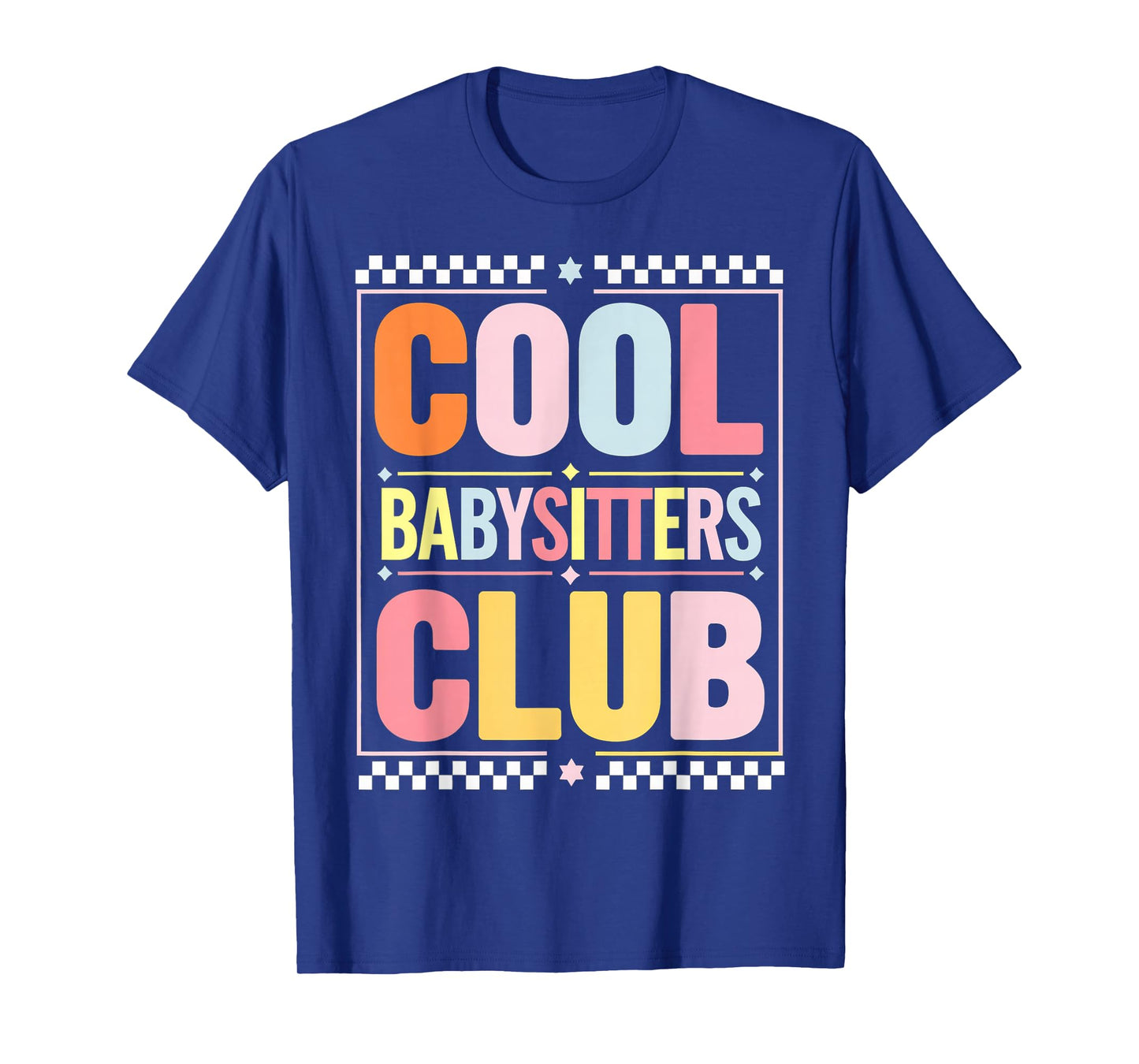 Babysitters Club Funny Saying Babysitting Joke Gag Women Men T-Shirt