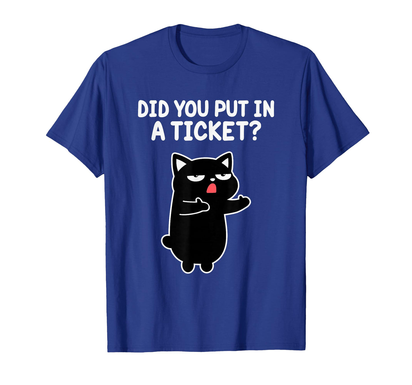 Did You Put in A Ticket Cat Tee IT Support Humor Office Tech T-Shirt