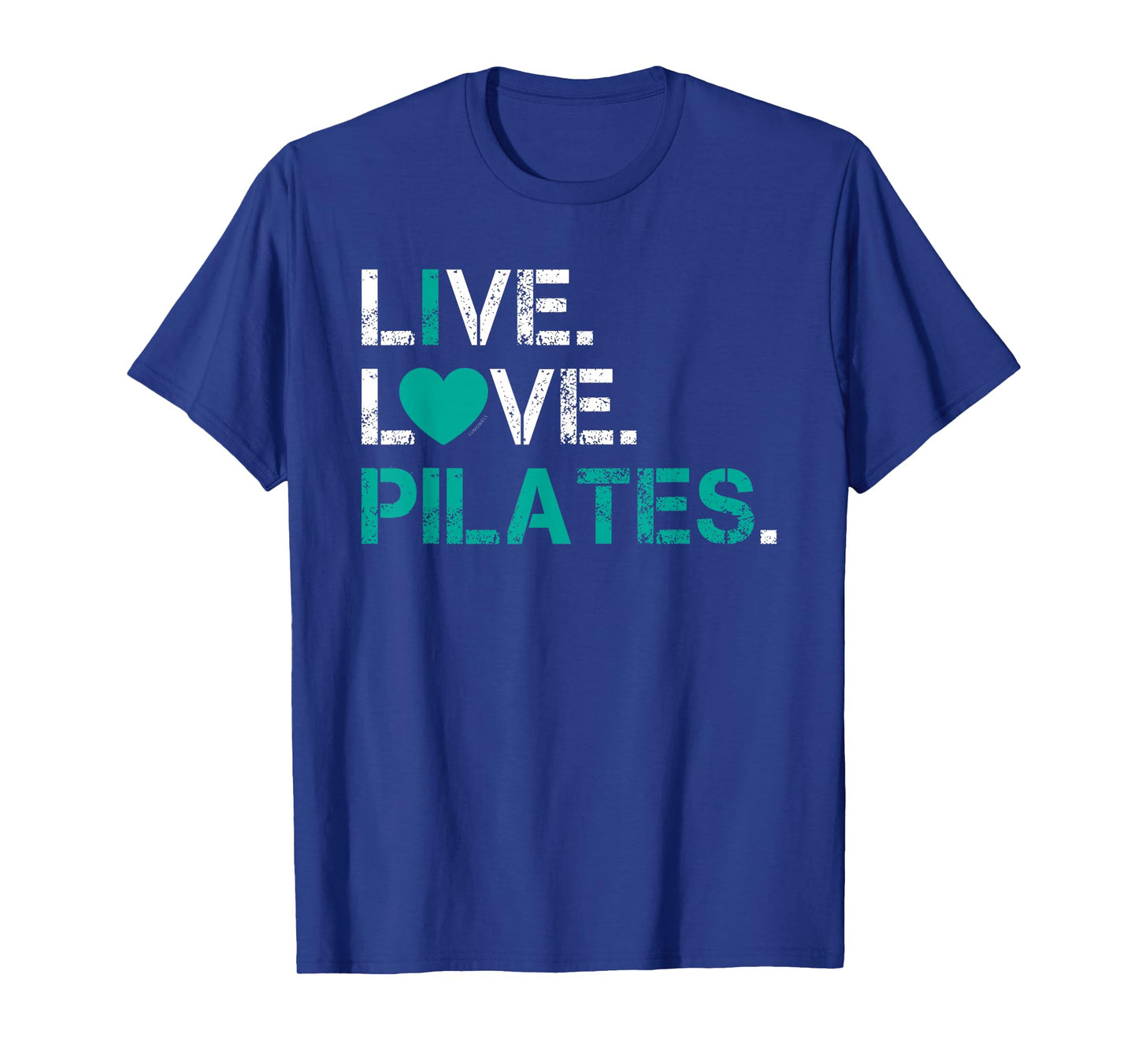 I Love Pilates Shirt - Live Love Pilates T Shirt T-Shirt