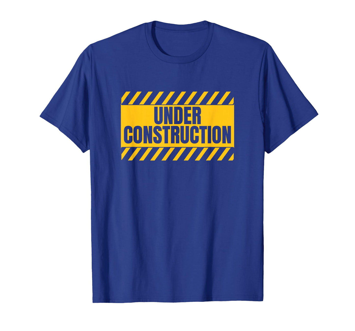 Under Construction Funny Saying T-Shirt