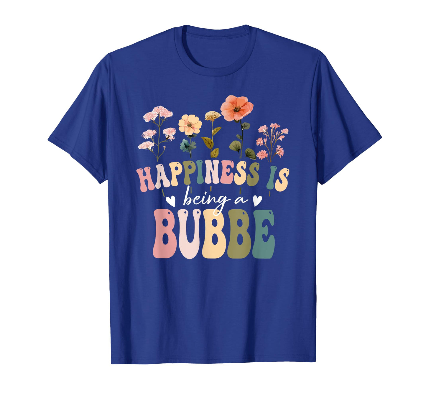 Happiness is Being a Bubbe Floral Design Bubbe Mother's Day T-Shirt