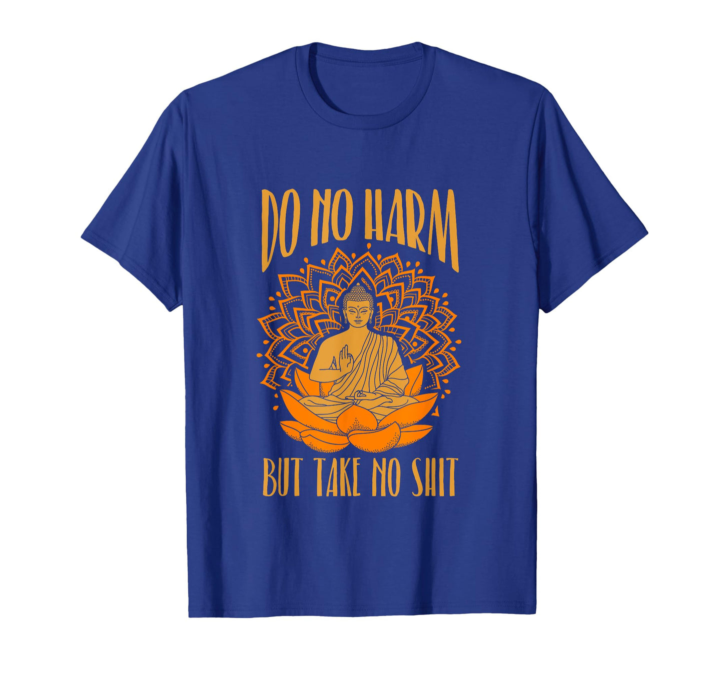 Buddha Inner Peace Do No Harm Take No Shit T Shirt Tee T-Shirt
