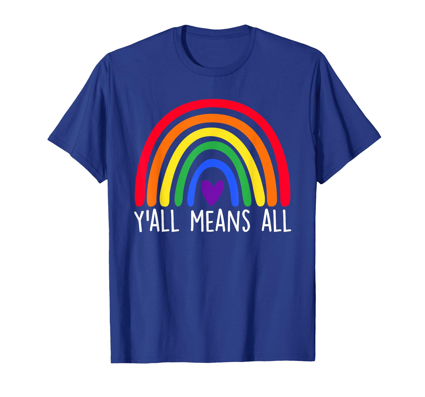 LGBTQ Rainbow Y'All Means Texas Funny LGBT Pride Month All T-Shirt