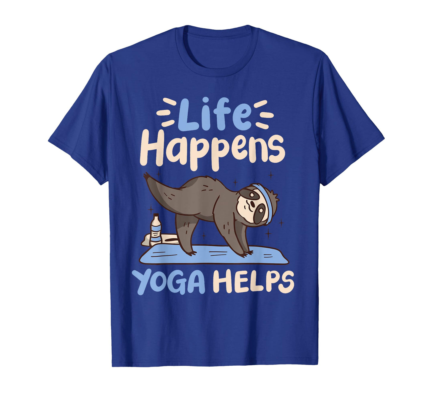 Life Happens Yoga Helps T-Shirt