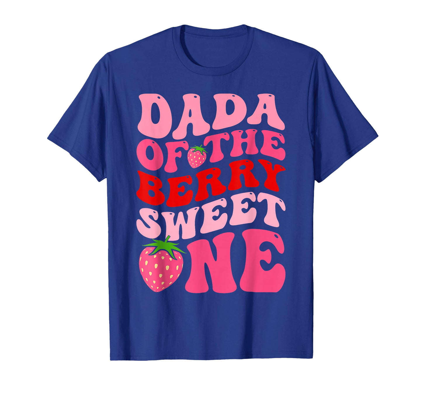Dada Of The Berry Sweet One Strawberry First Birthday T-Shirt