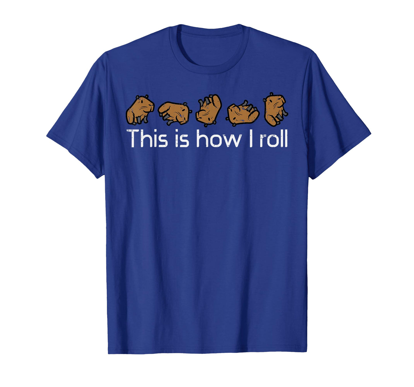 Capybara This Is How I Roll Cute Capy Rodent Men Women Kids T-Shirt