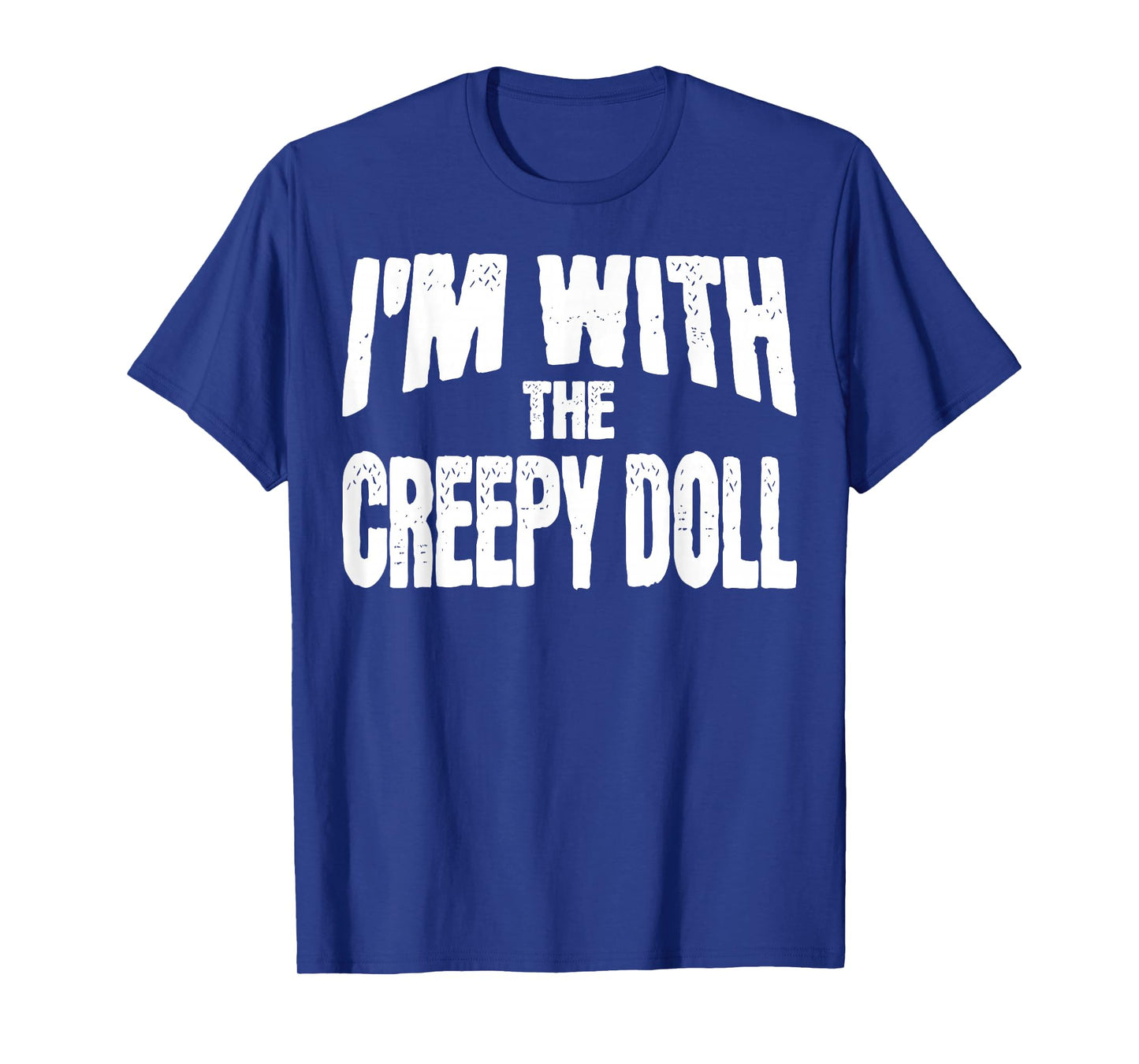 I'm with The Creepy Doll Funny Matching Halloween Costume T-Shirt