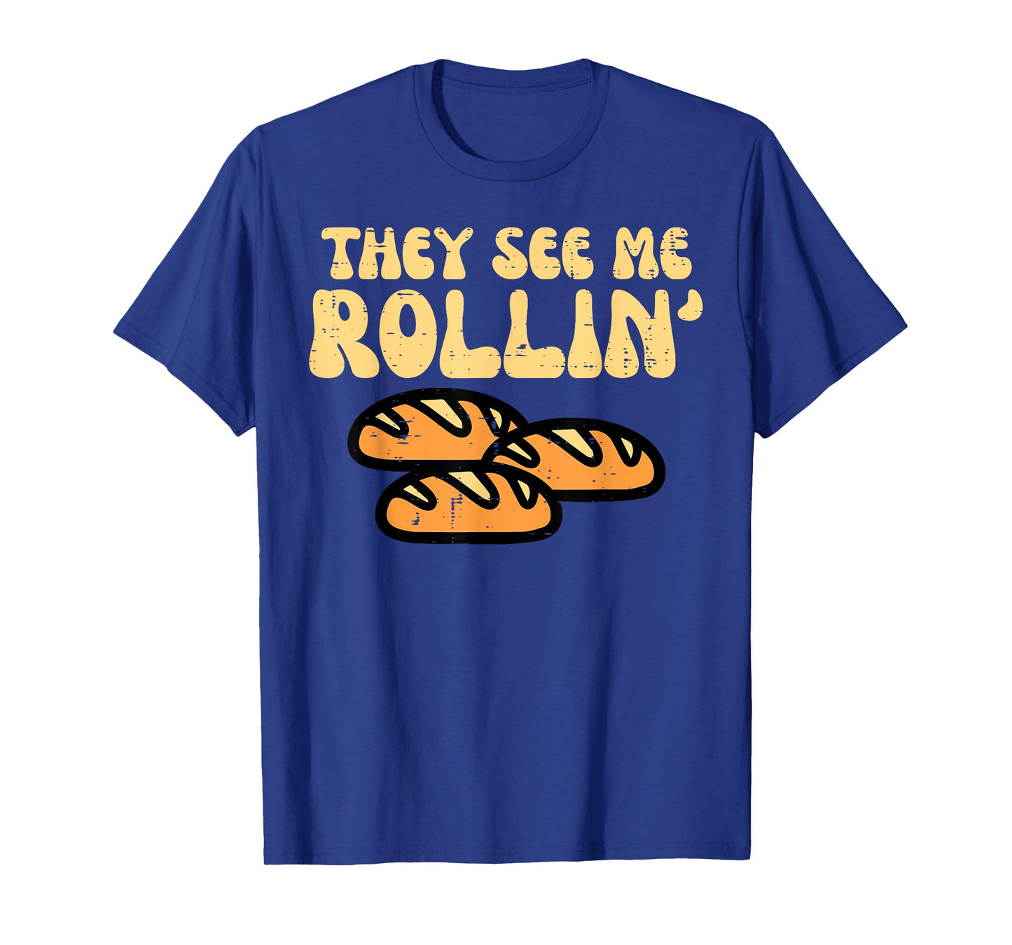 Thanksgiving Bread They See Me Rollin Fun Pun Men Women Kids T-Shirt