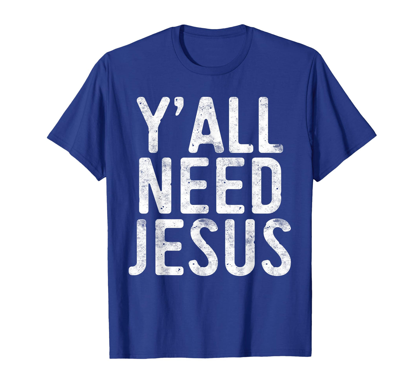 Y'All Need Jesus T-Shirt Christian Religion Shirt T-Shirt