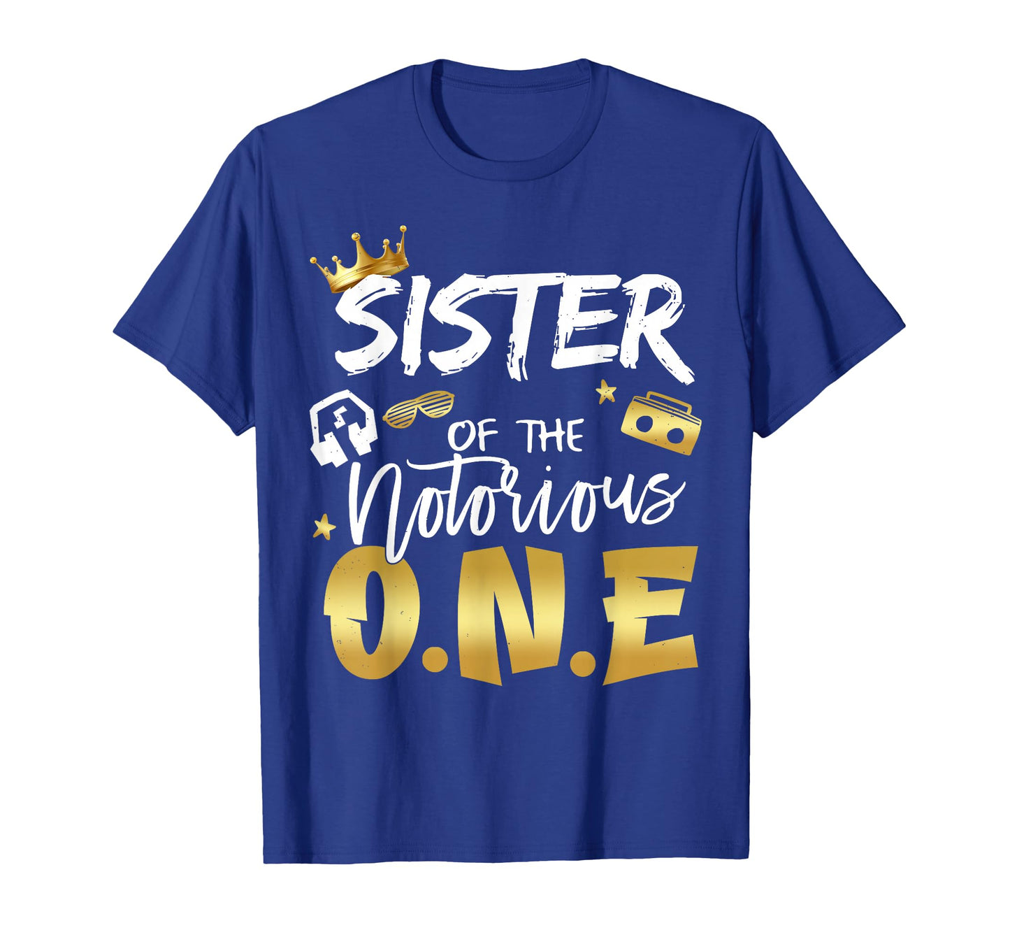 Sister Of The Notorious One Old School 1st Hip Hop Birthday T-Shirt