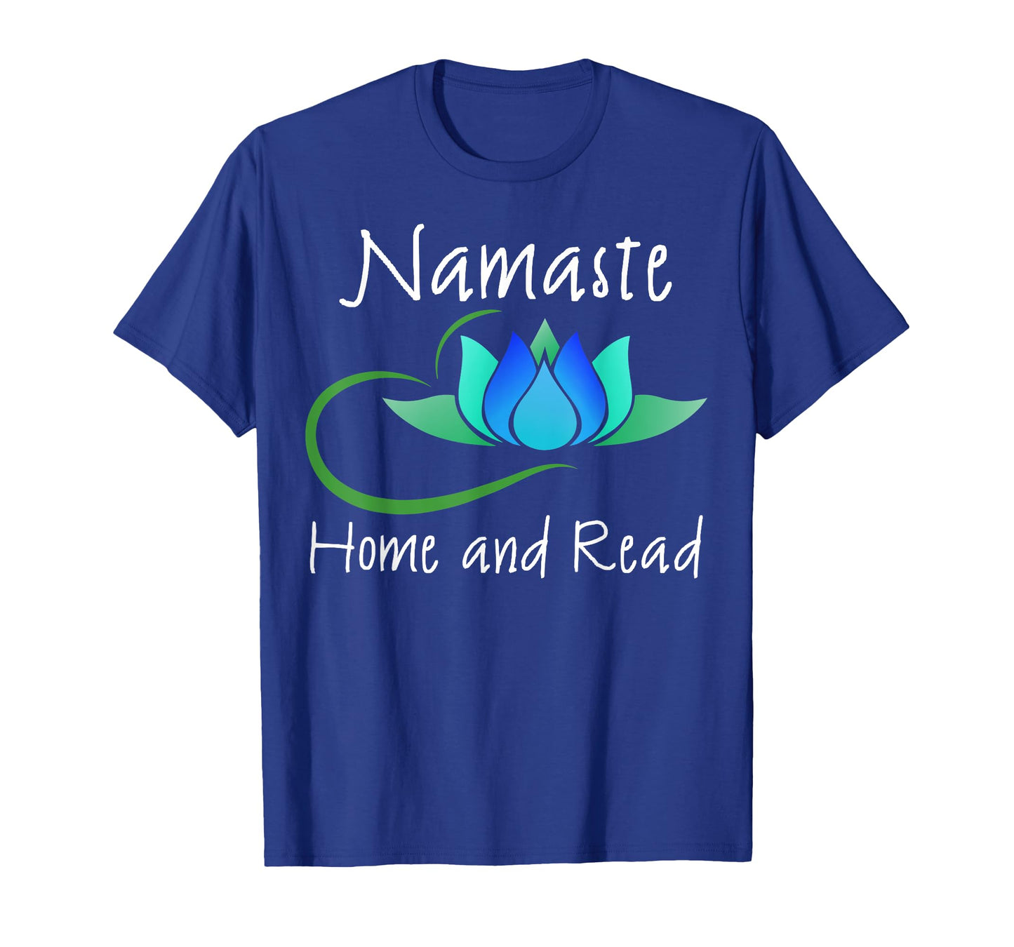 Namaste Home and Read Funny T-Shirt