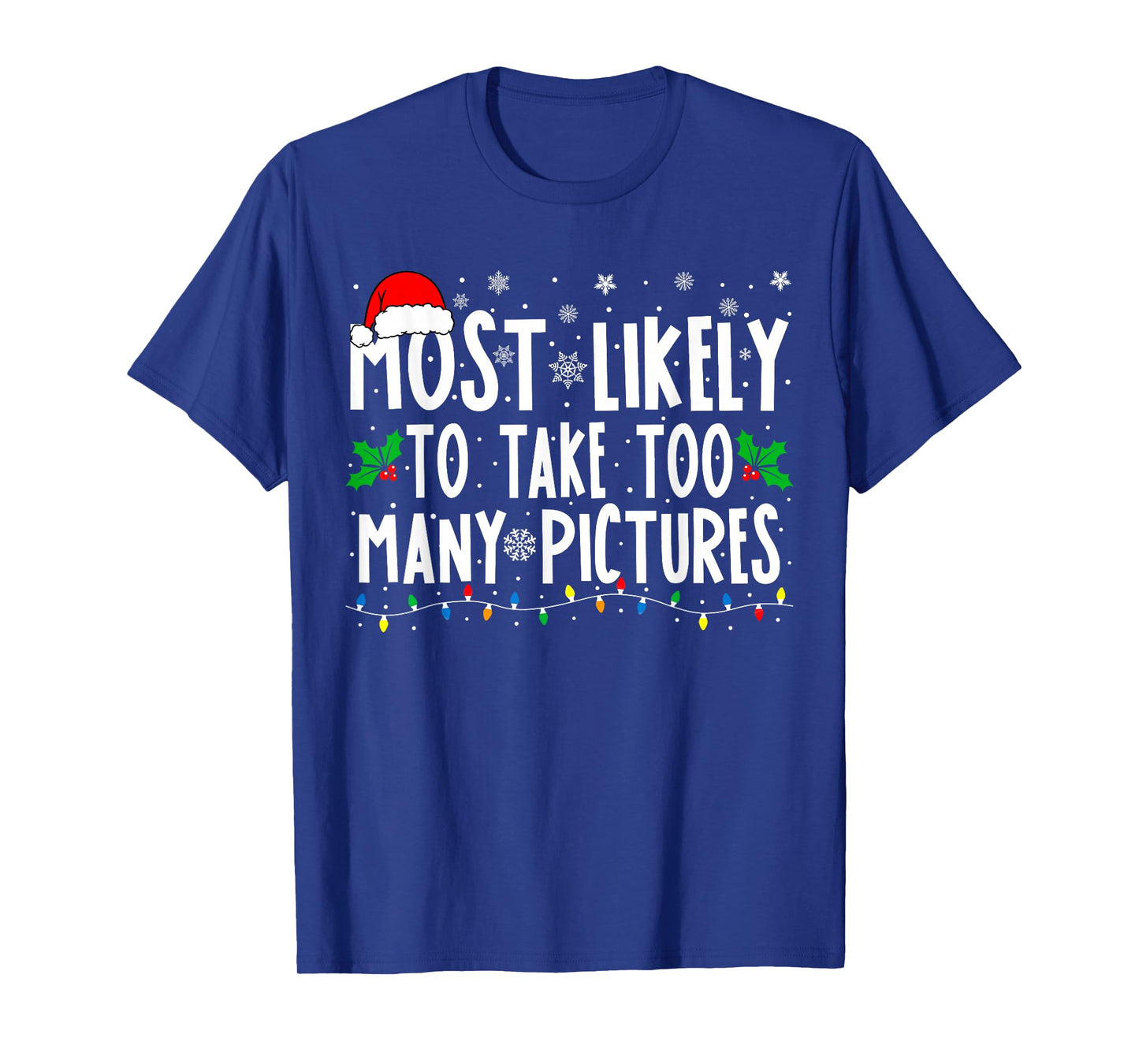 Most Likely To Take Too Many Pictures Funny Christmas T-Shirt