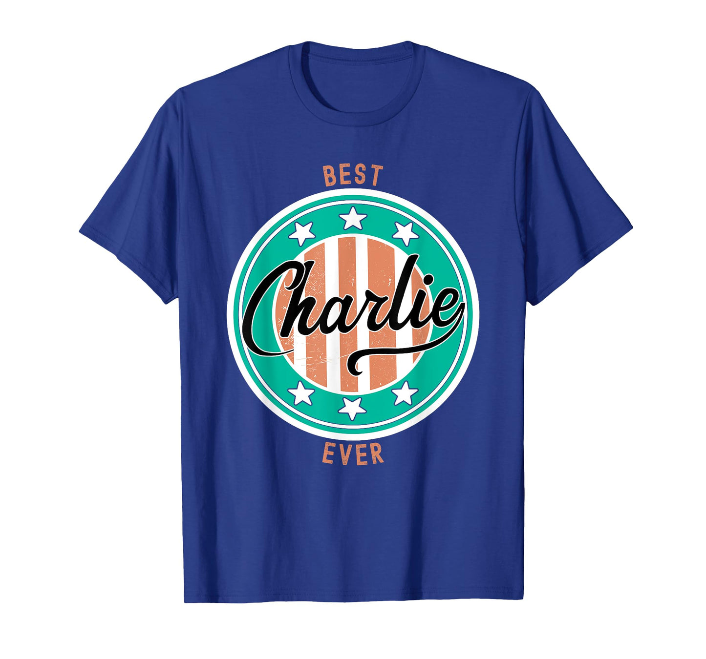 Best Charlie Ever funny saying first name Charlie T-Shirt