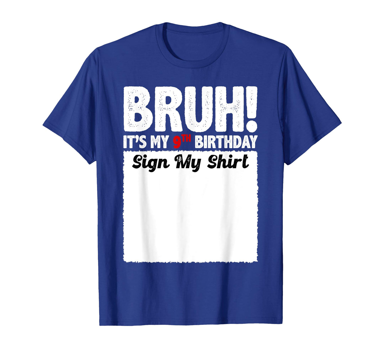 Bruh It's My 9th Birthday Sign My Shirt 9 Years Old Party T-Shirt
