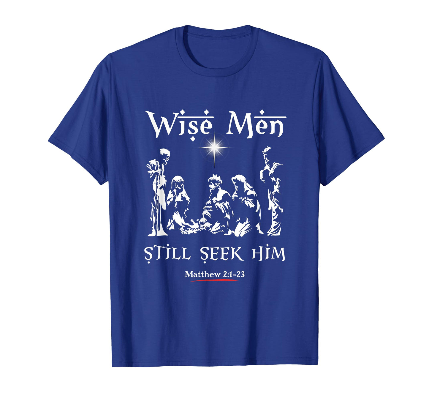 Wise Men Still seek Him! Baby Jesus Christianity T-Shirt
