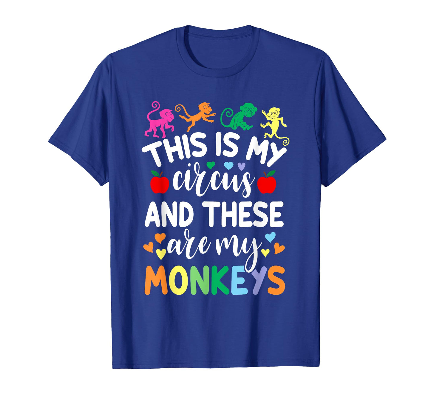 This Is My Circus And These Are My Monkeys School Teacher Men Women T-Shirt