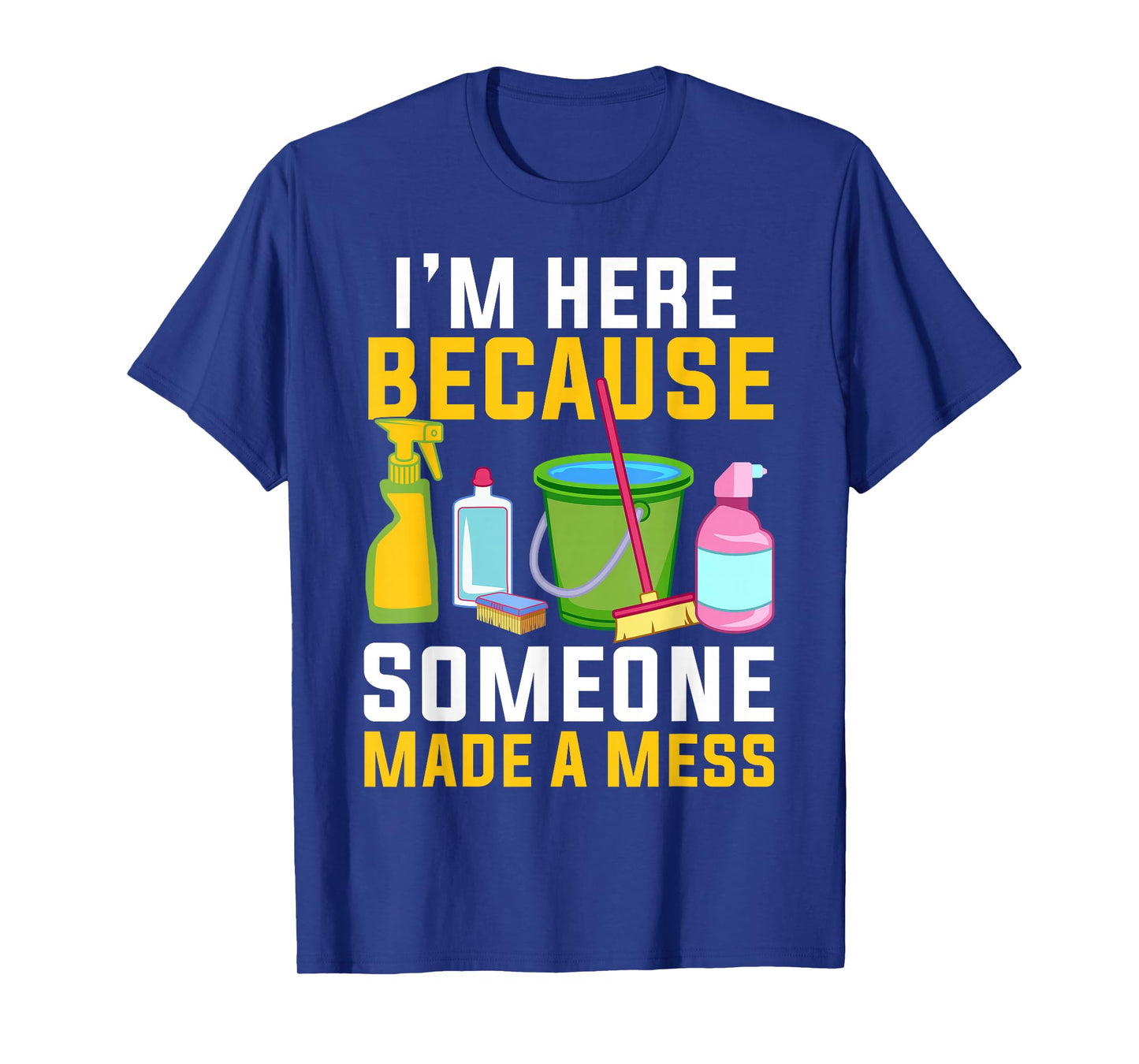 Funny Housekeeping Shirt Humor Cleaning Housekeeper T-Shirt