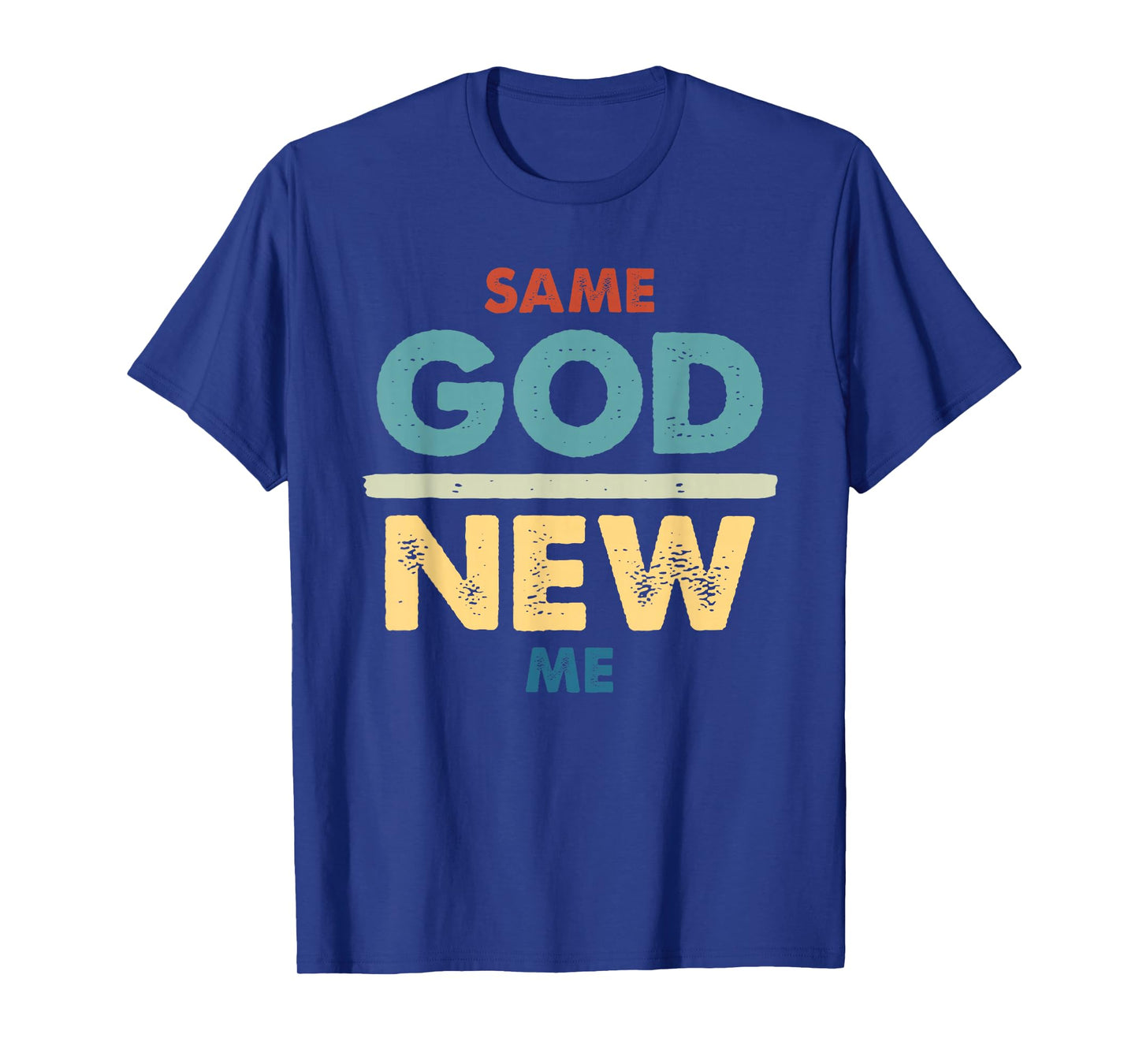 Christian Motivational Same God New Me T-Shirt