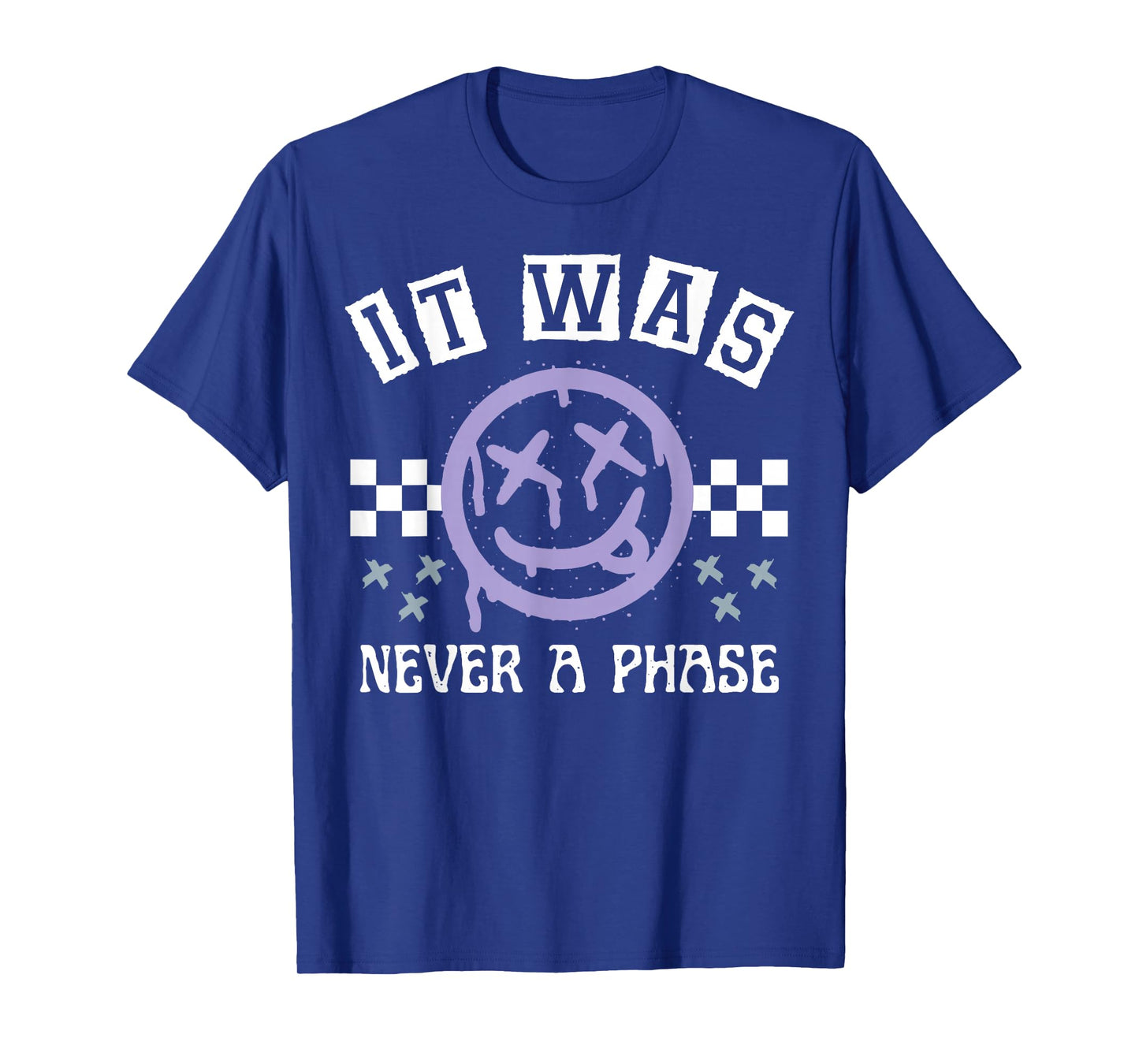 It Was Never A Phase T-Shirt