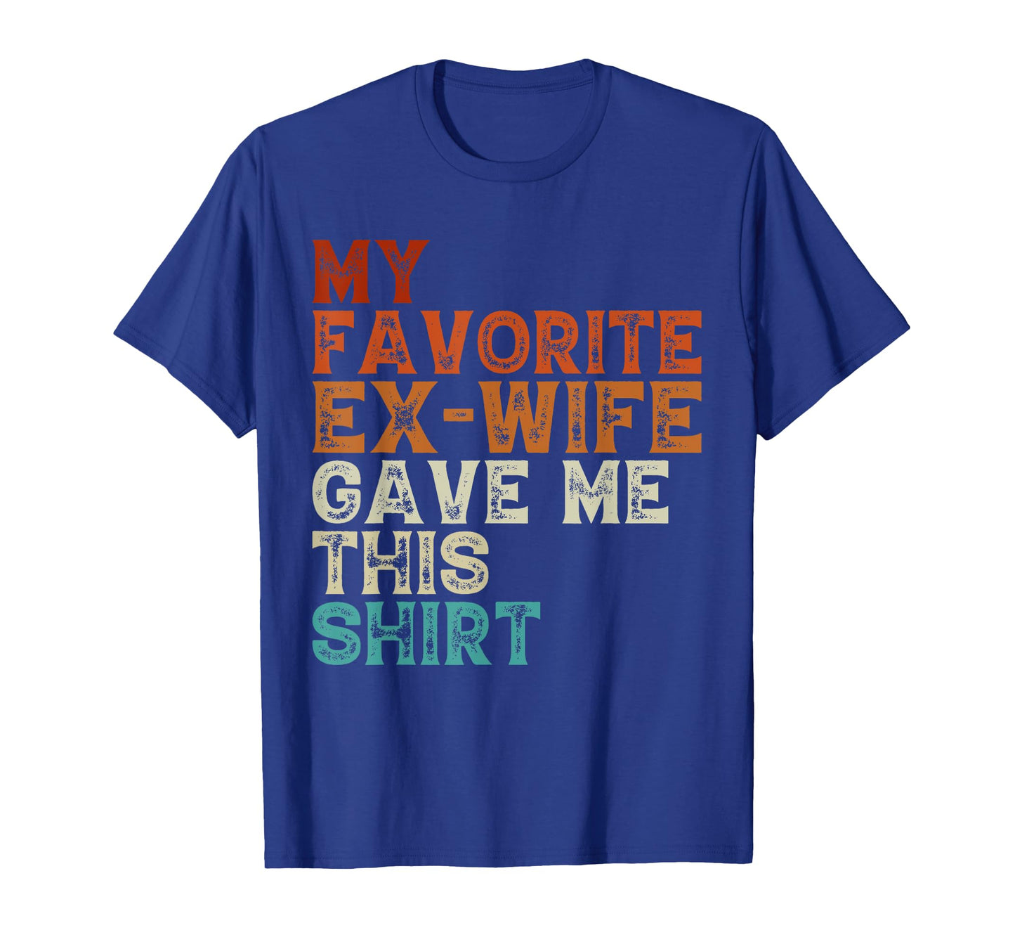 My Favorite Ex Wife Gave Me This Funny Ex Husband Christmas T-Shirt