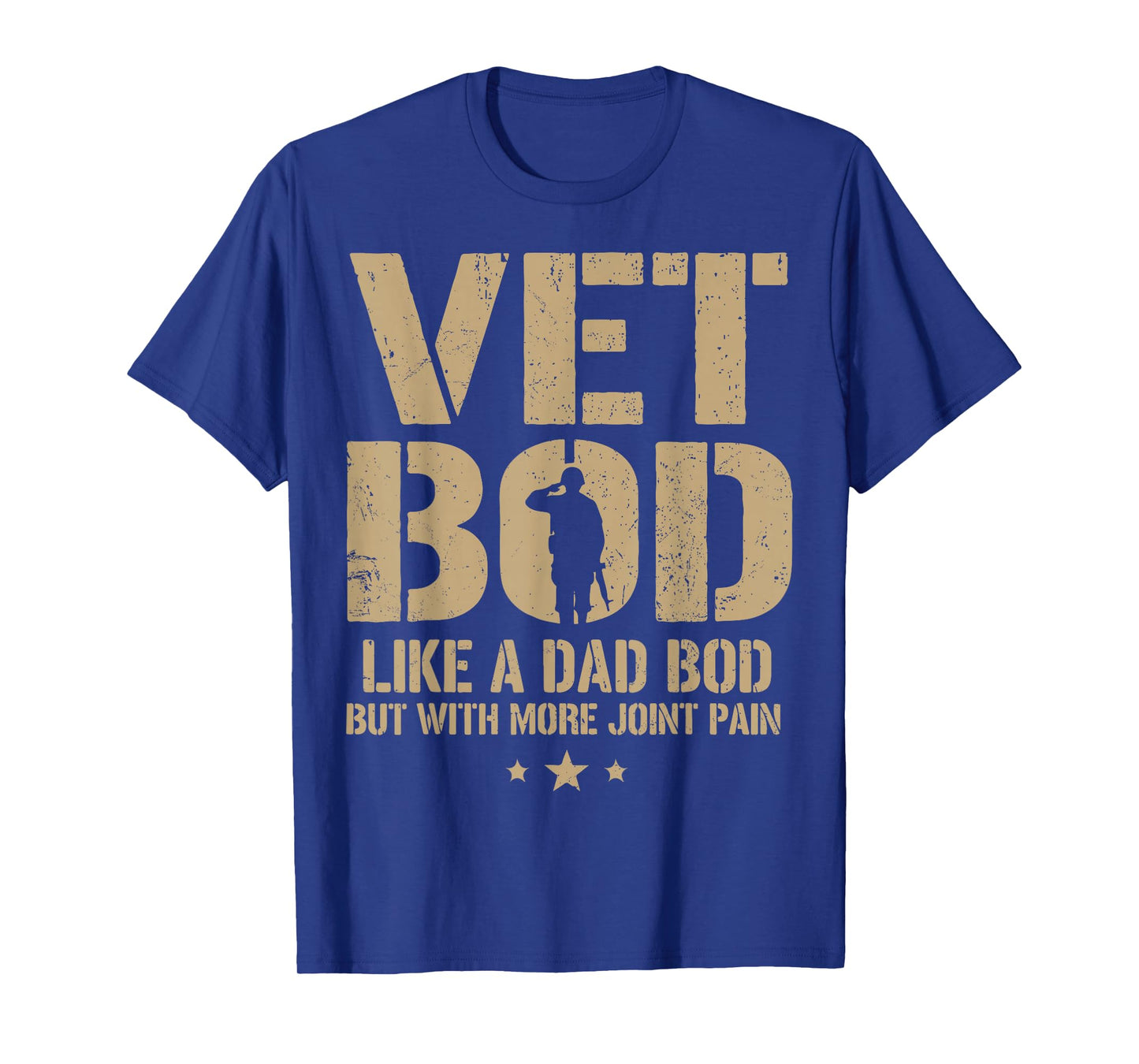 Vet BOD Like A Dad BOD But with More Joint Pain Military Vet T-Shirt