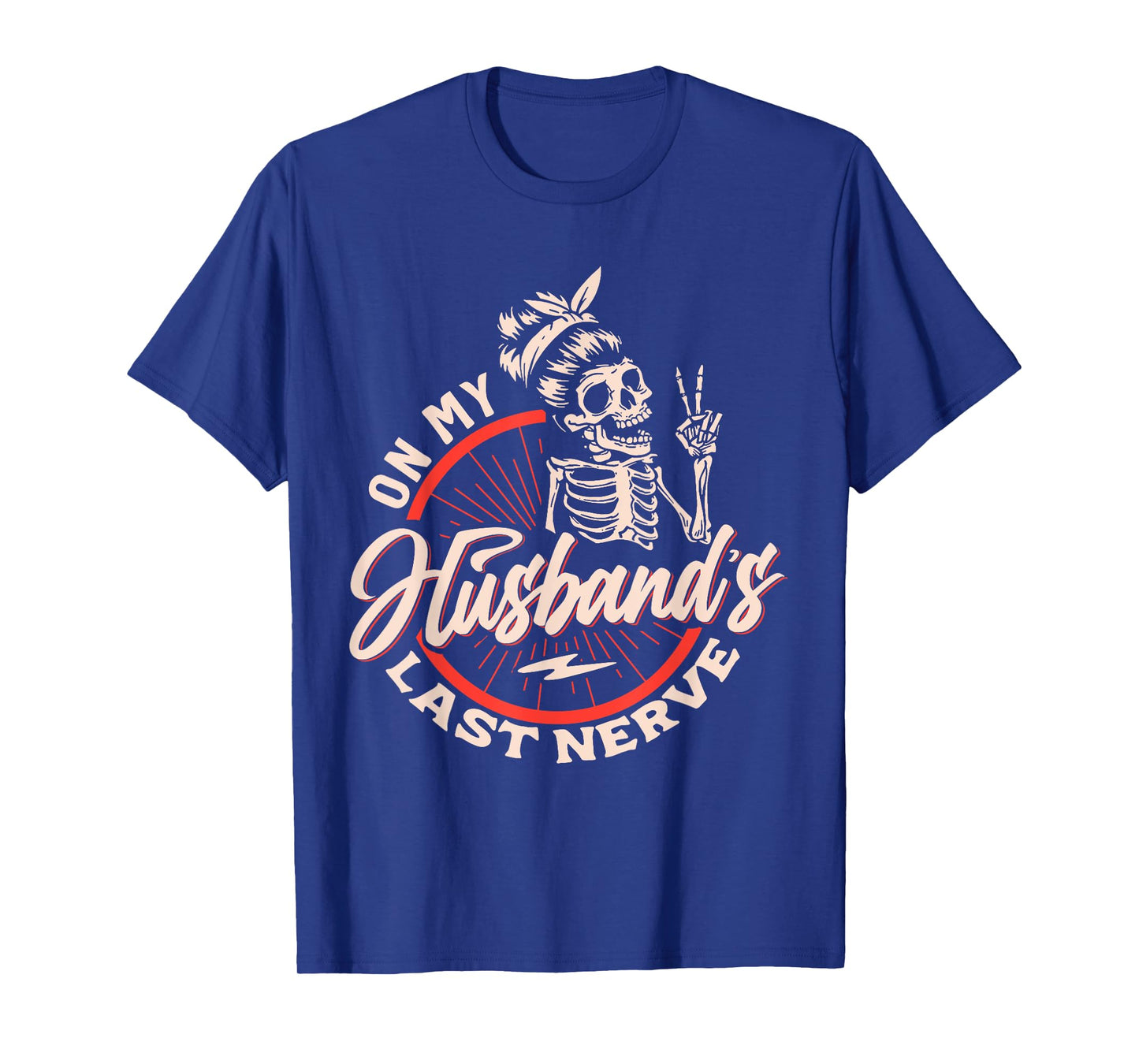 On My Husbands Last Nerve T-Shirt
