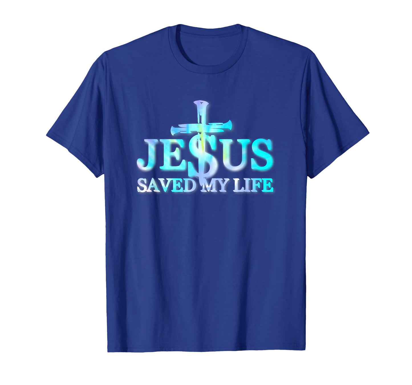 Tie Dye Jesus Christ Saved My Life Gift For Women Men T-Shirt