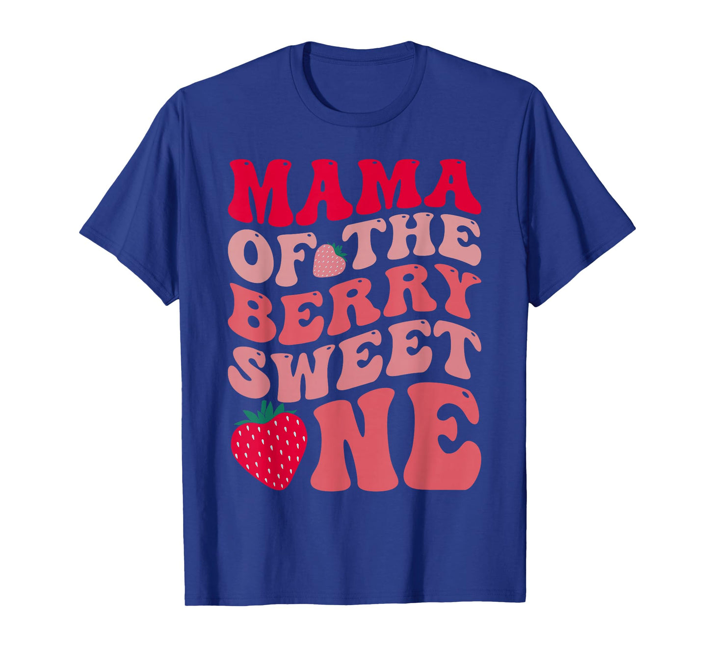 Mama Of The Berry Sweet One Strawberry First Birthday T-Shirt