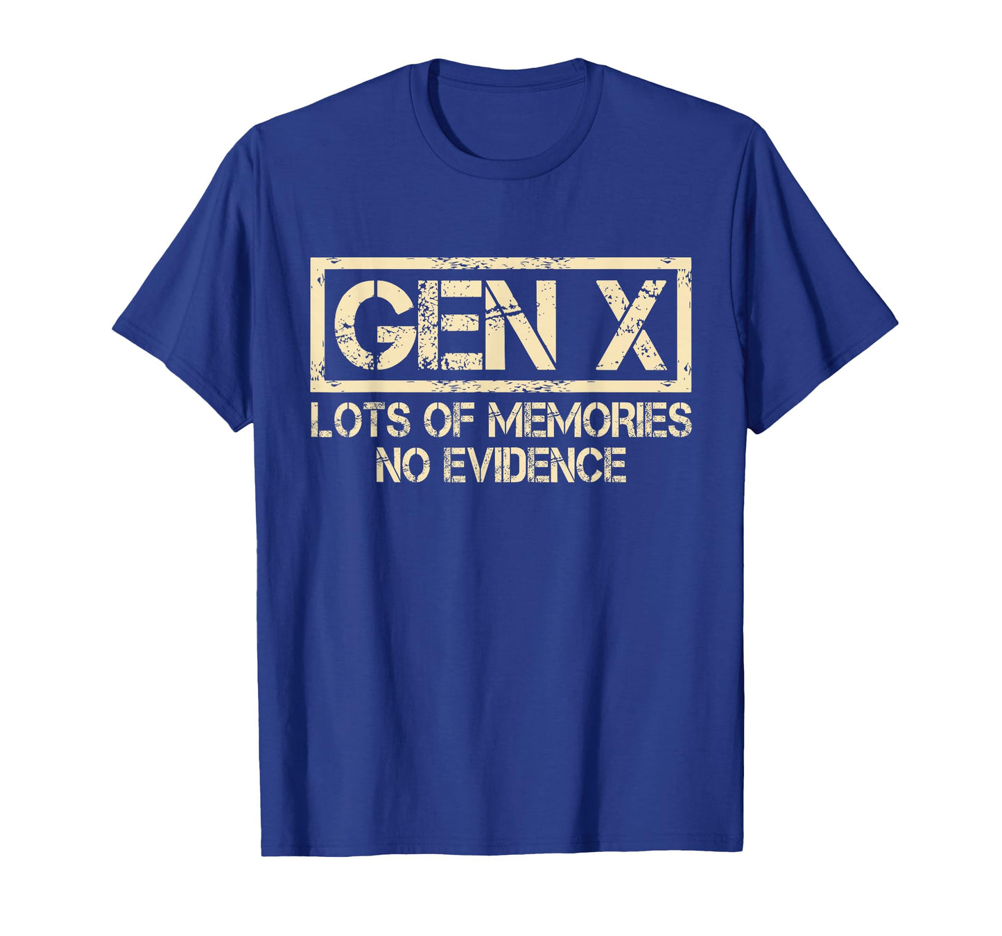 X Generation Lots of Memories No Evidence Funny Humor Gen X T-Shirt