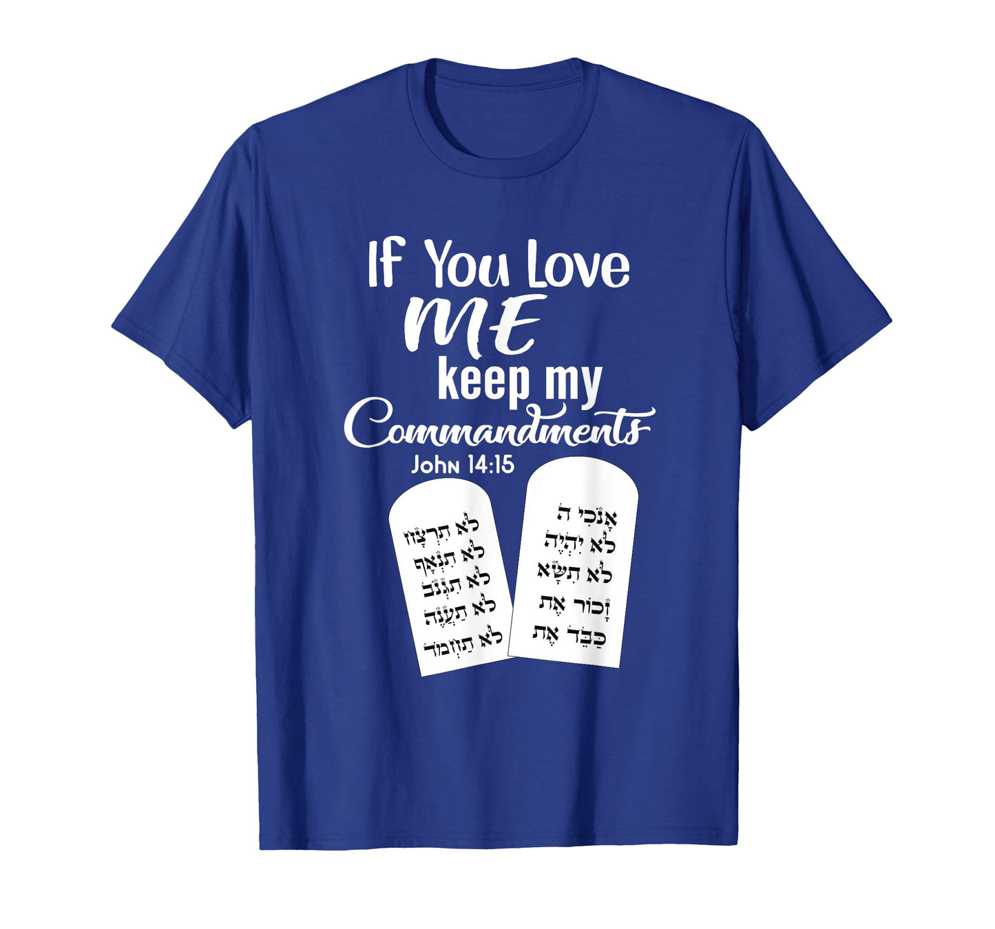 If You Love Me Keep My Commandments T-Shirt