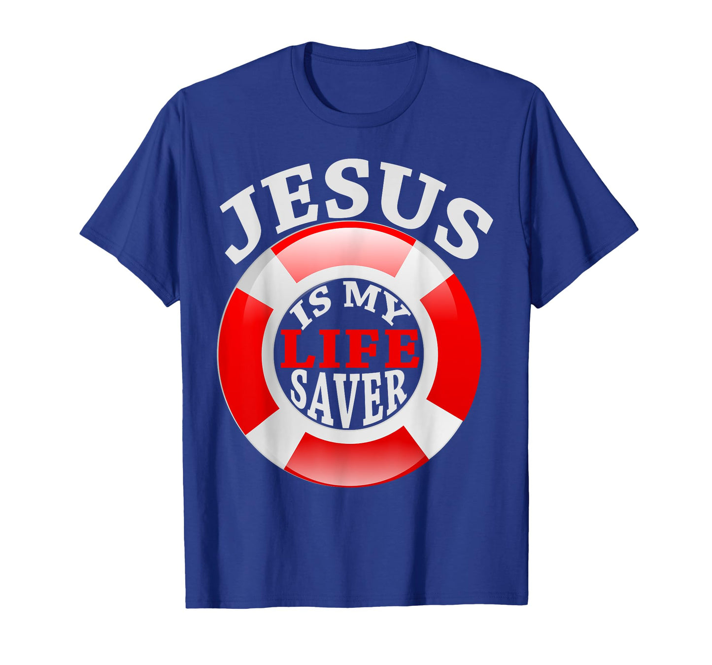 Jesus Is My Life Saver Christian Shirt For Women and Men T-Shirt