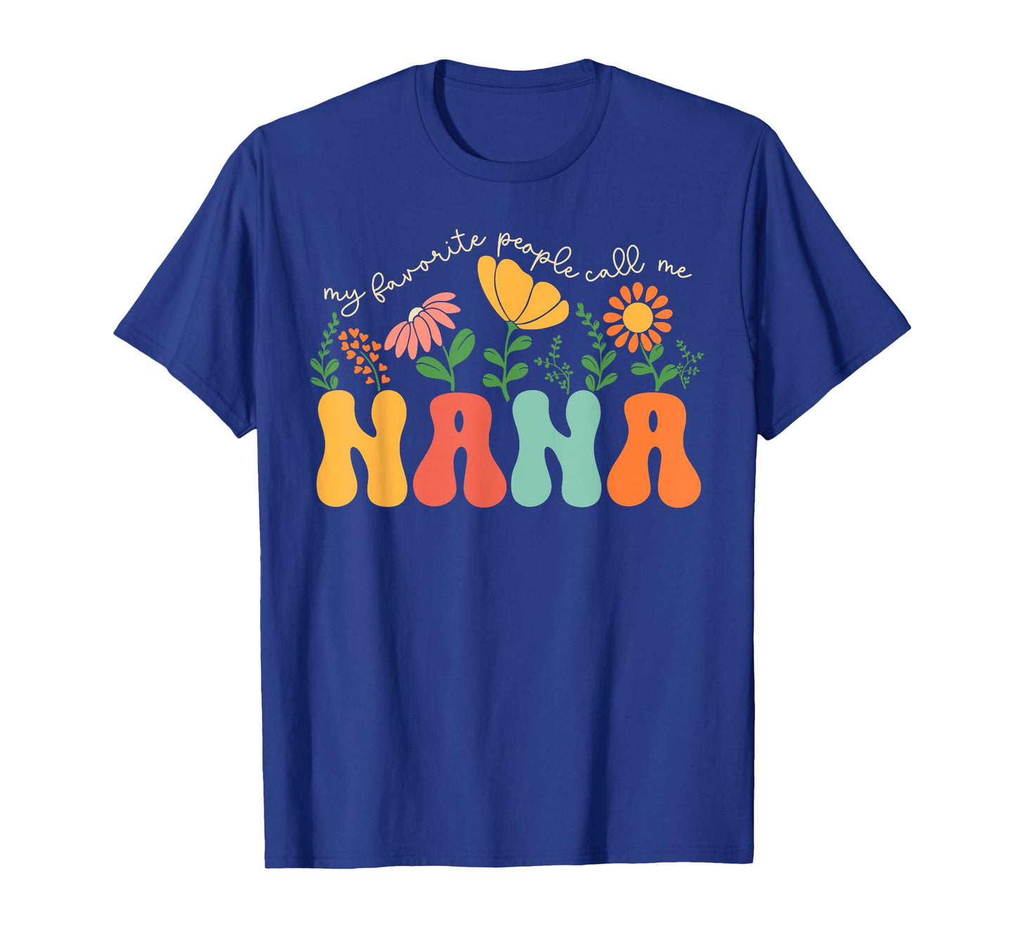 My Favorite People Call Me Nana Mothers Day T-Shirt