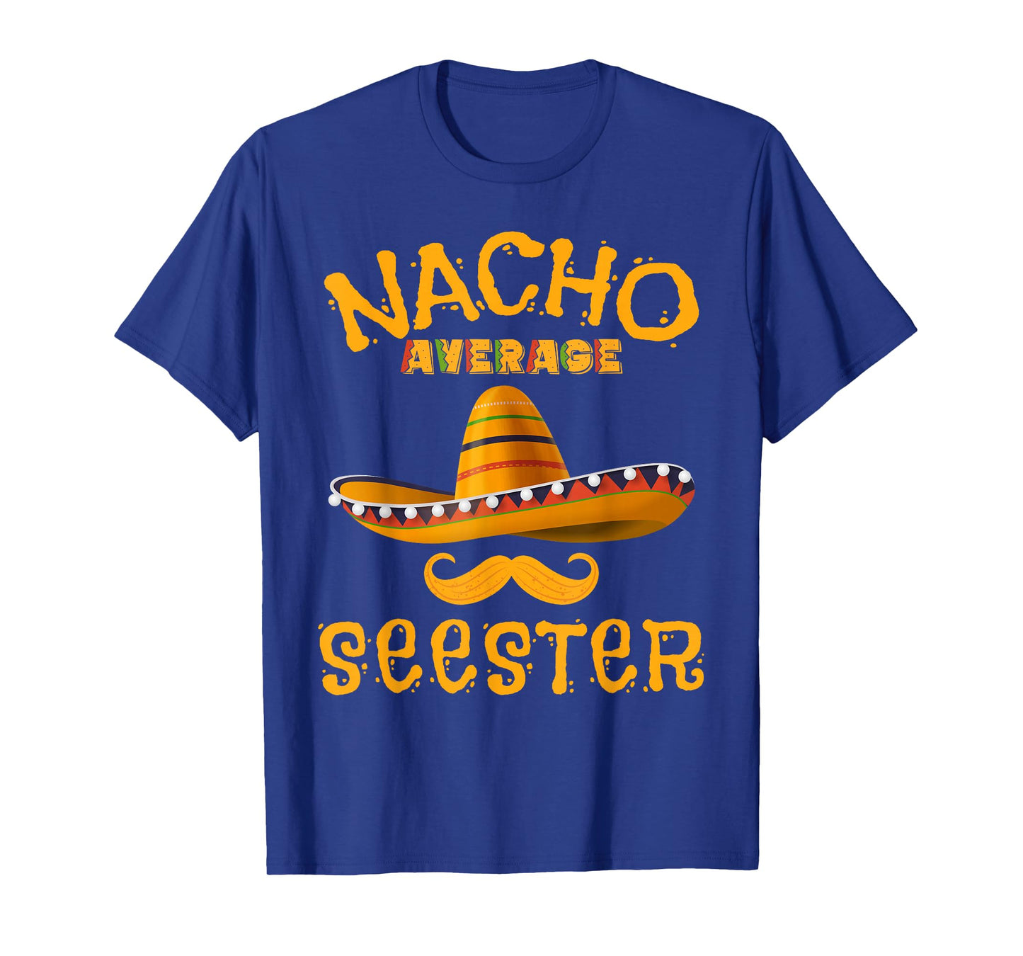 Seester Funny Mexican Sister Joke Humor Cinco De Mayo T-Shirt