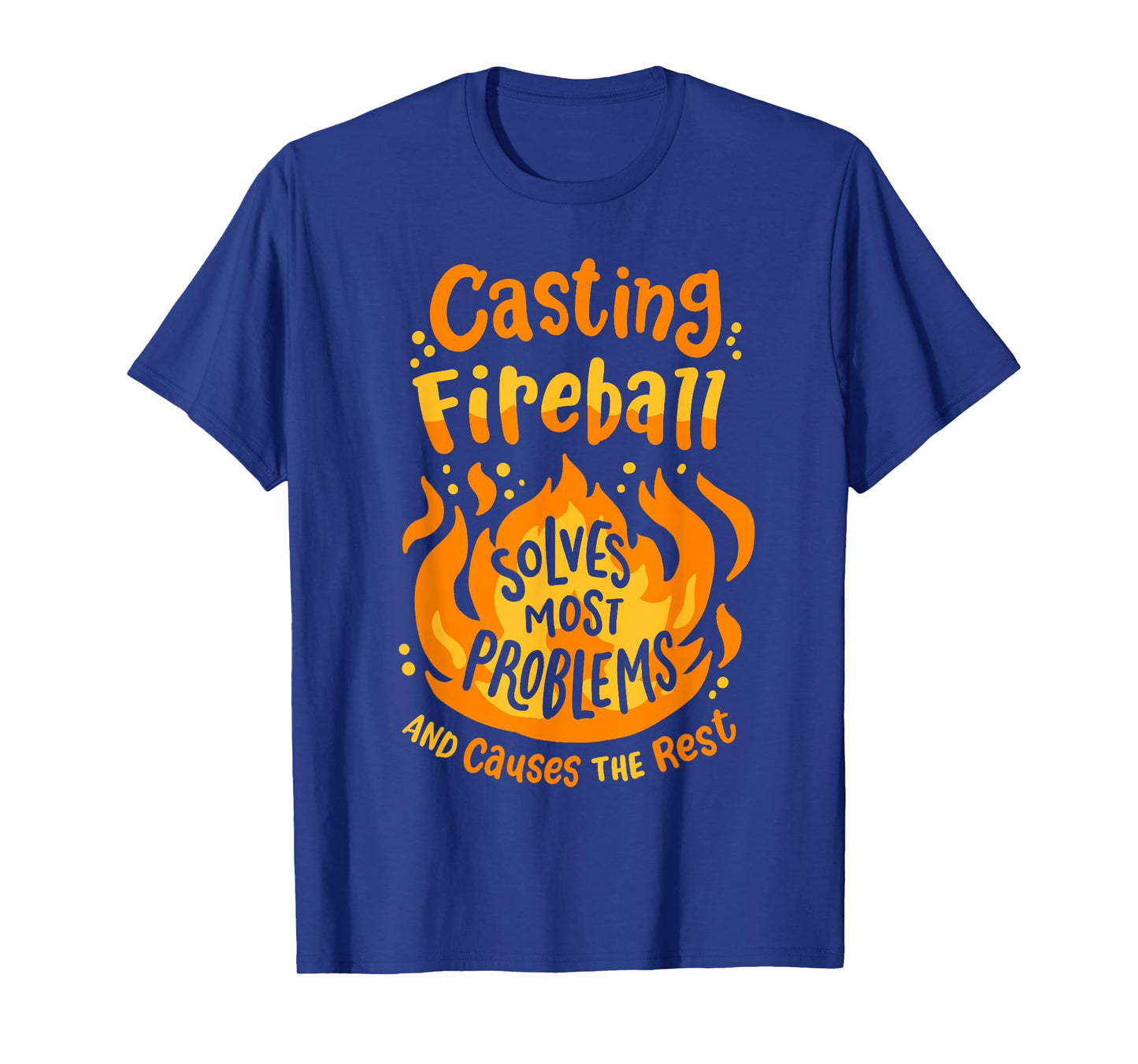 Funny RPG Gamer Nerdy Casting Fireball Solves Most Problems T-Shirt