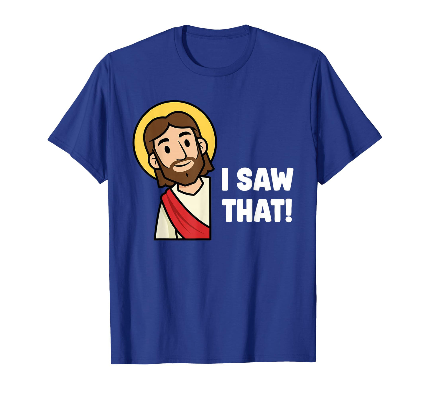 Funny Christian Humor Saying Jesus I Saw That T-Shirt