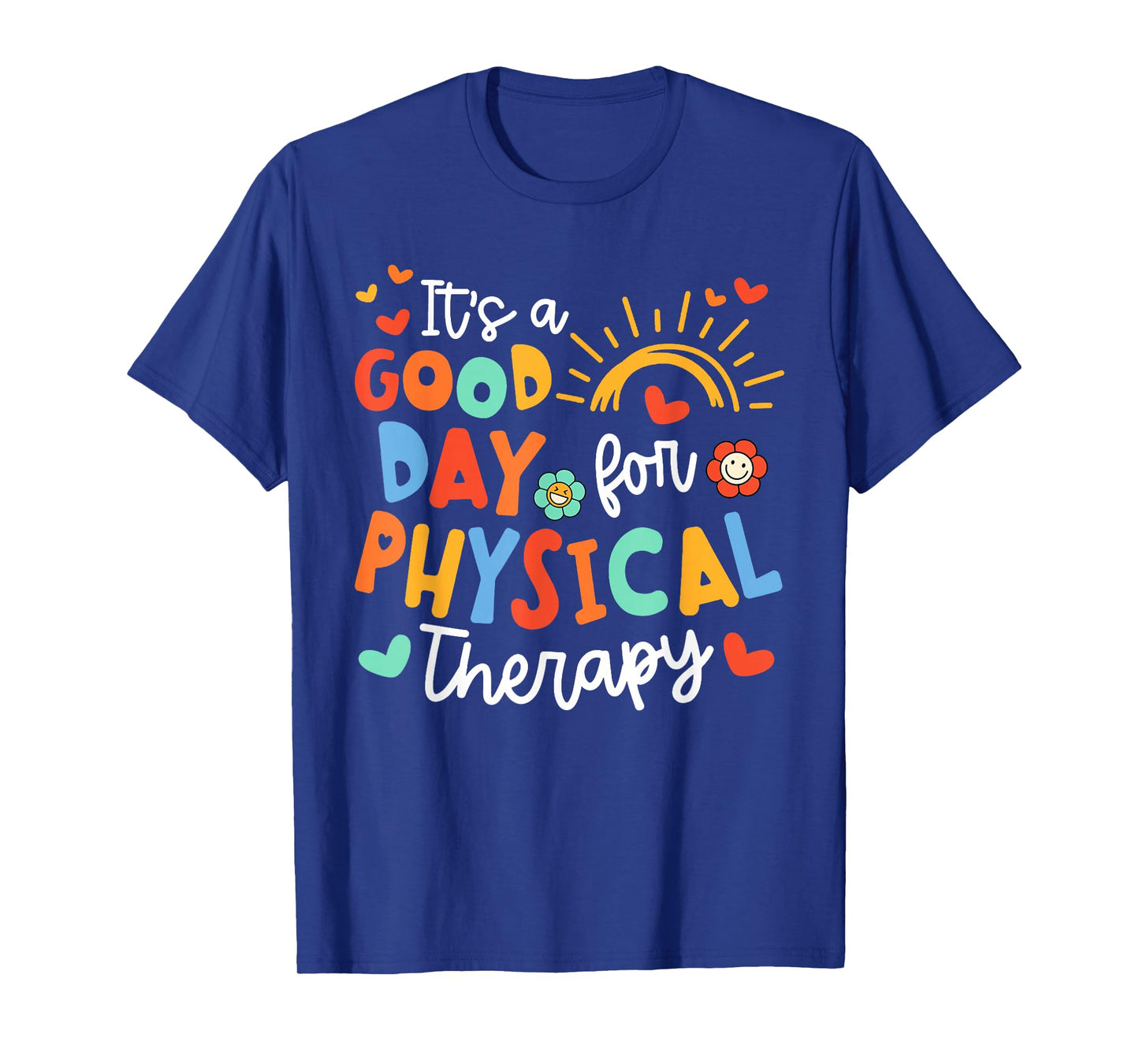 It's A Good Day For Physical Therapy PTA Pediatric PT T-Shirt