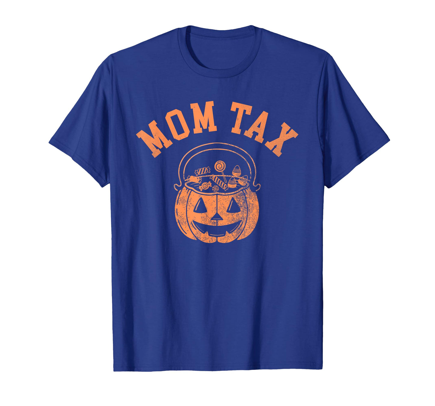 Mom Tax Halloween Trick Or Treat Candy Pumkin Mom Joke T-Shirt
