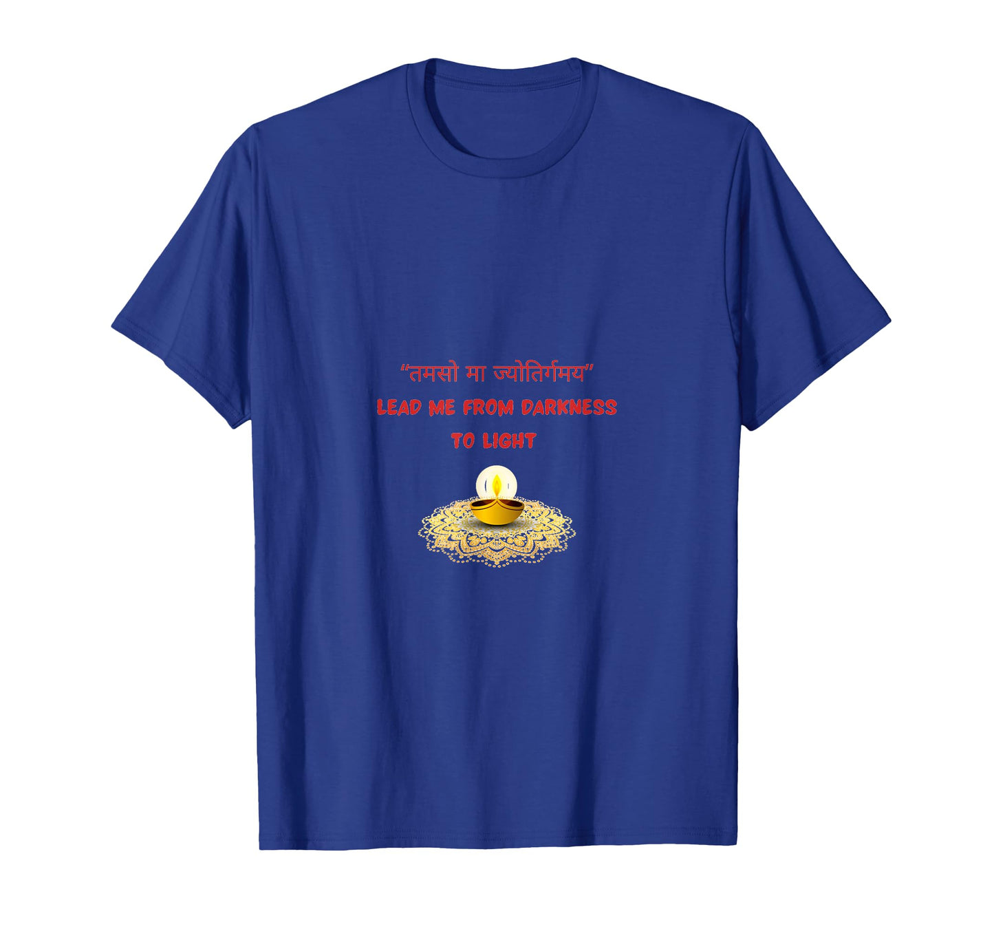Lead me from Darkness to Light - Diwali T-Shirt