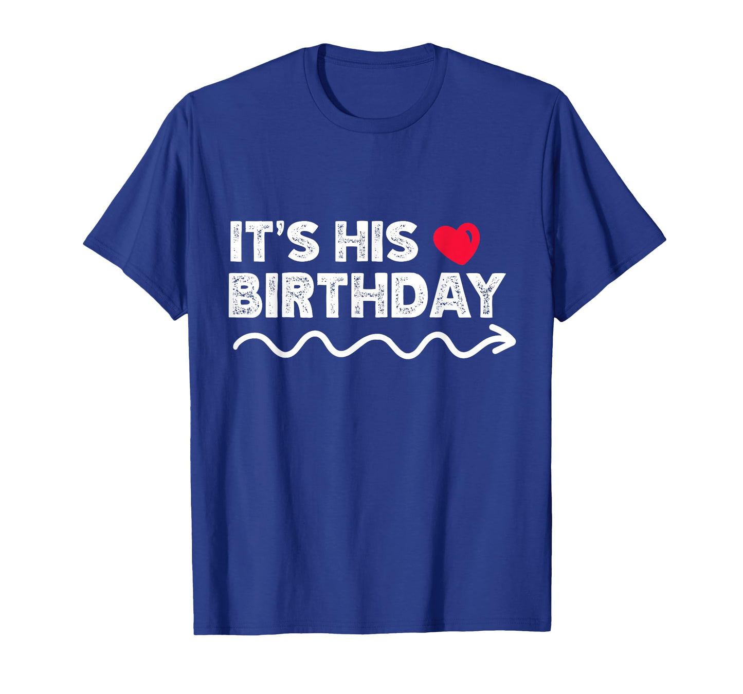 Funny It's His Birthday Funny Boyfriend B-day Party Matching T-Shirt